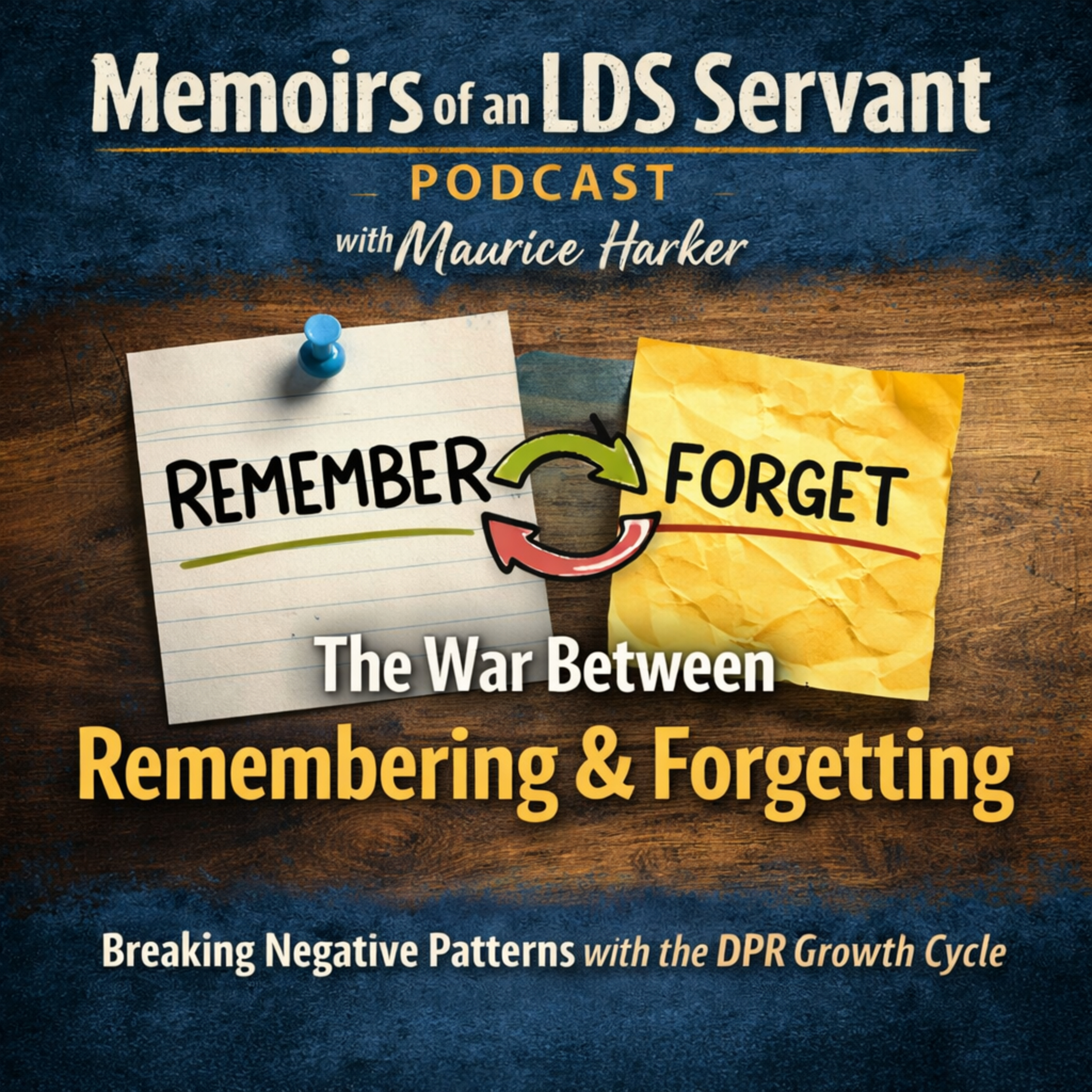 The War Between Remembering & Forgetting: Breaking Negative Patterns with the DPR Growth Cycle episode artwork