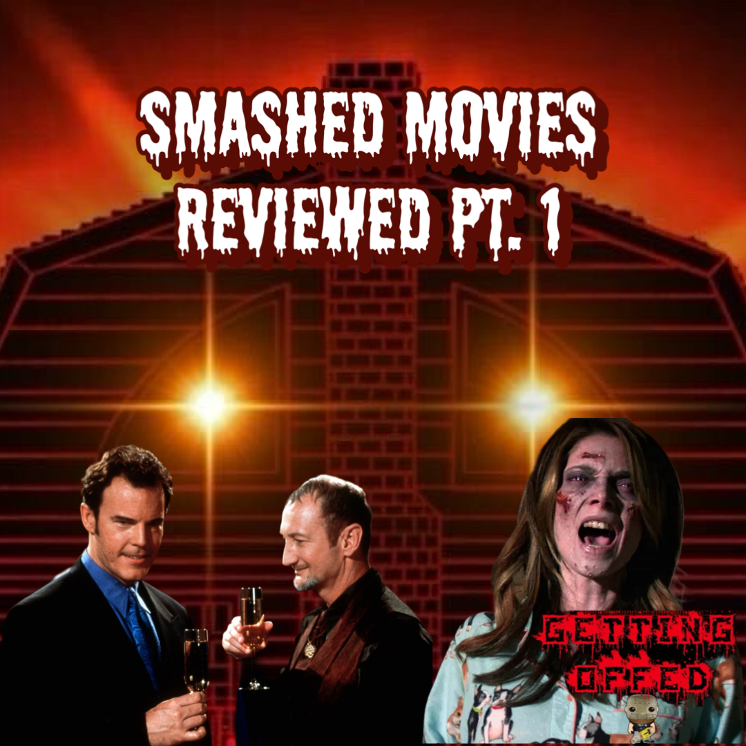 Smashed Movies Reviewed: Part 1 - Getting Offed Ep. 23 episode artwork