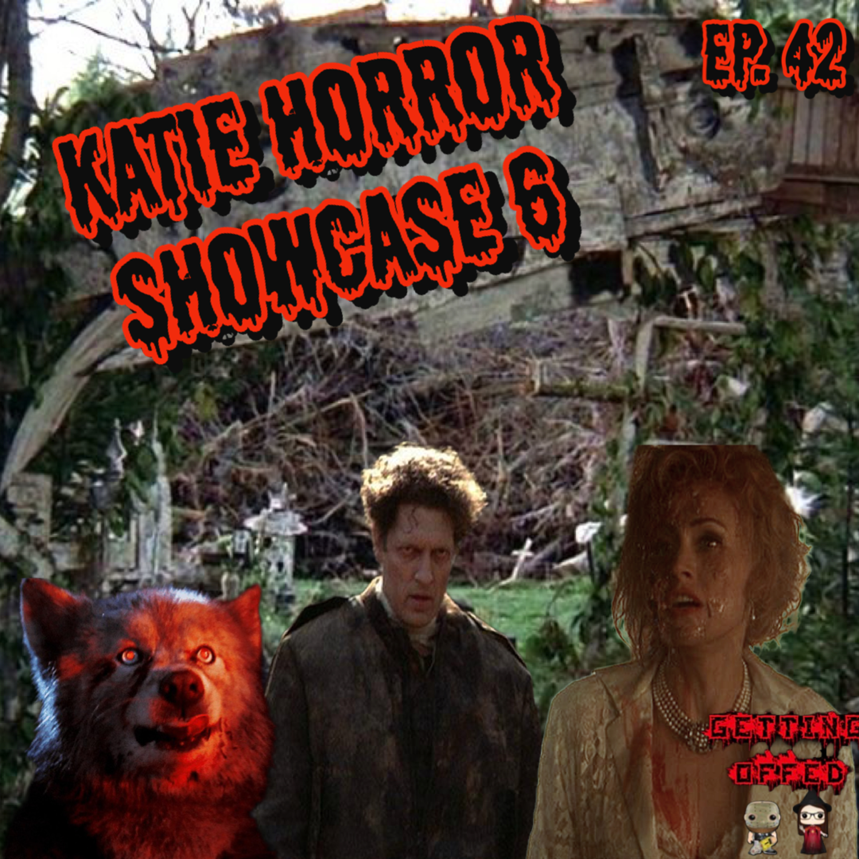 Katie's Horror Showcase 6 - Getting Offed Ep. 42 episode artwork