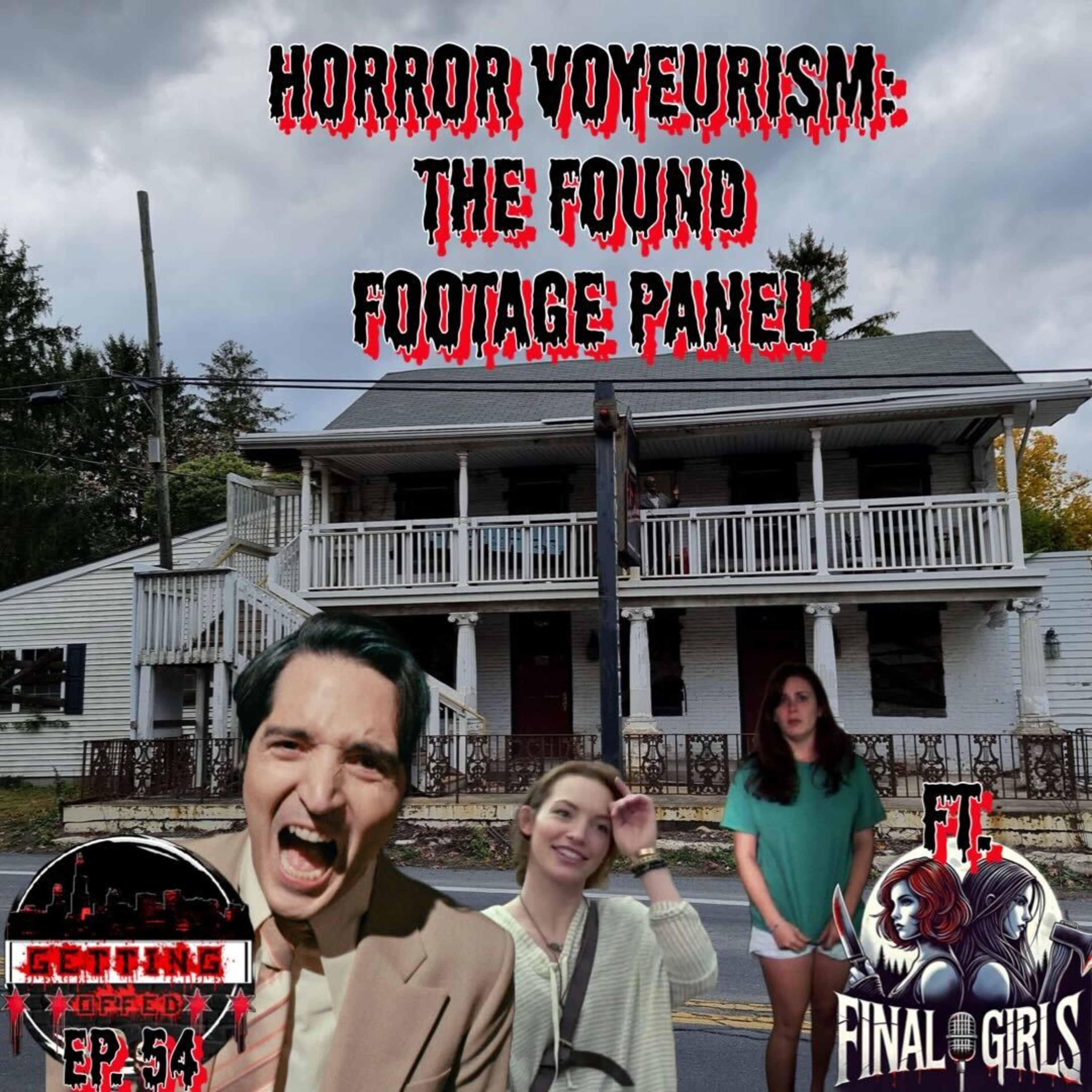 Horror Voyeurism: The Found Footage Panel - Getting Offed Ep. 53