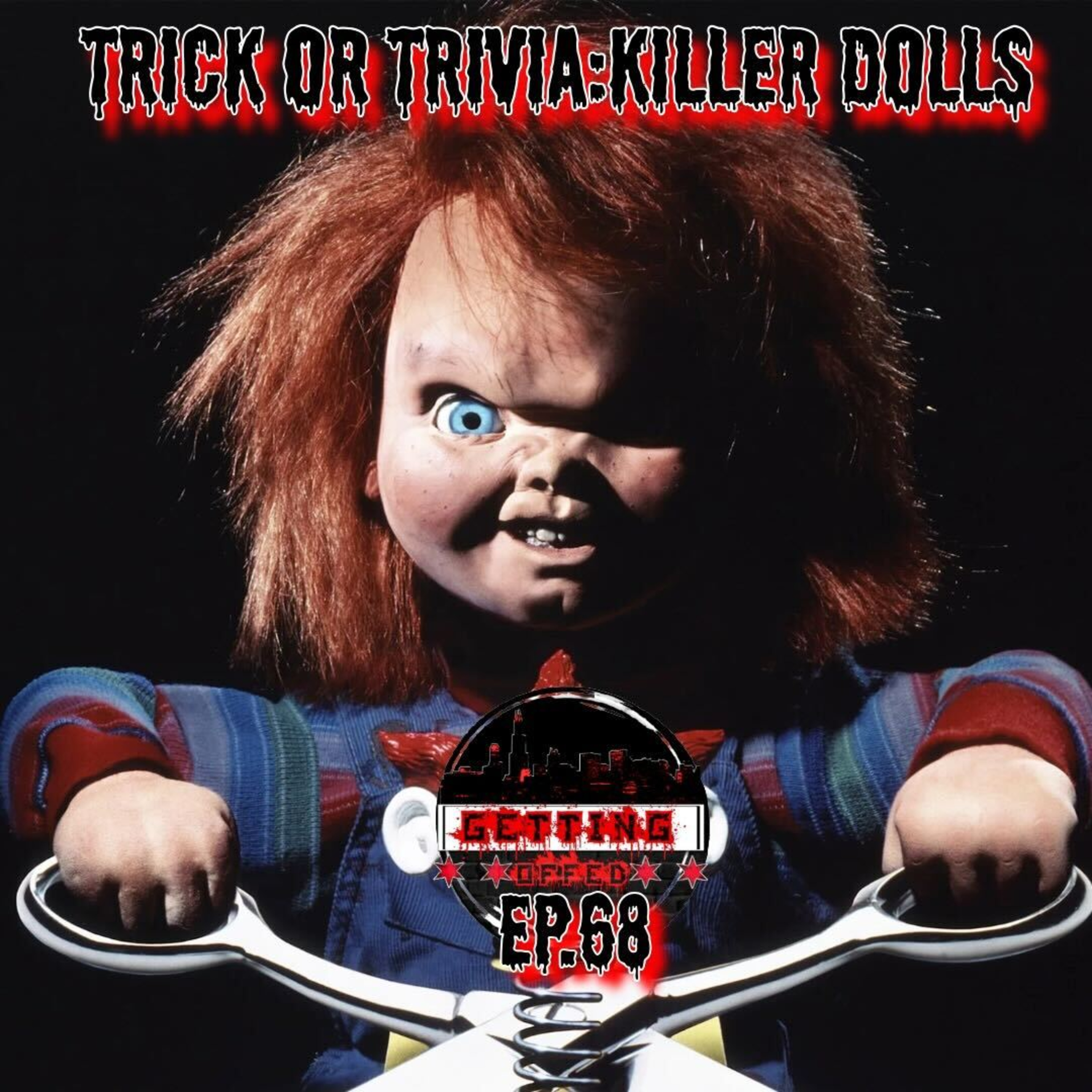 Trick Or Trivia: All Things Killer Dolls - Getting Offed Ep. 68
