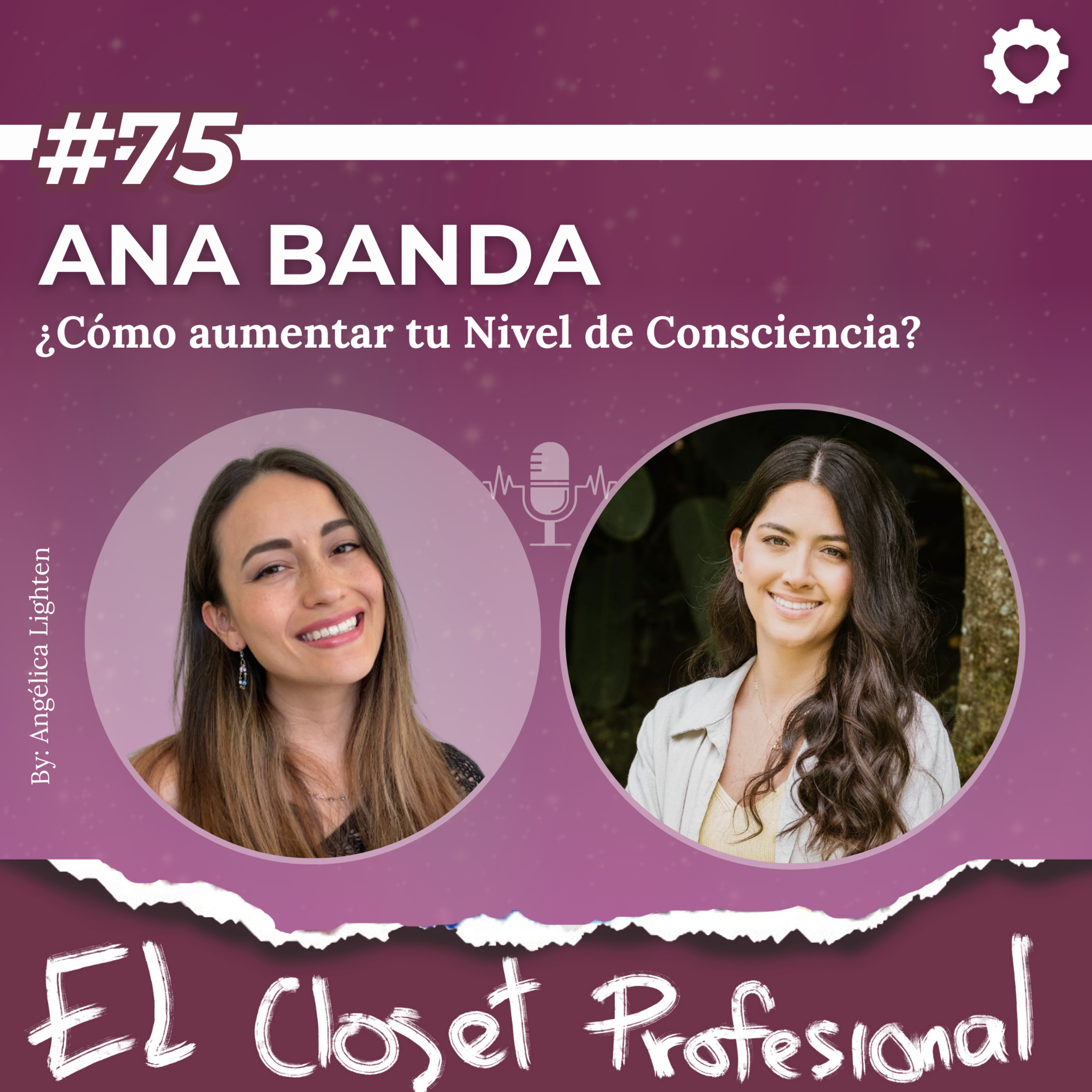 75: Ana Banda | ¿Cómo aumentar tu nivel de consciencia? 3 etapas para conseguirlo episode artwork
