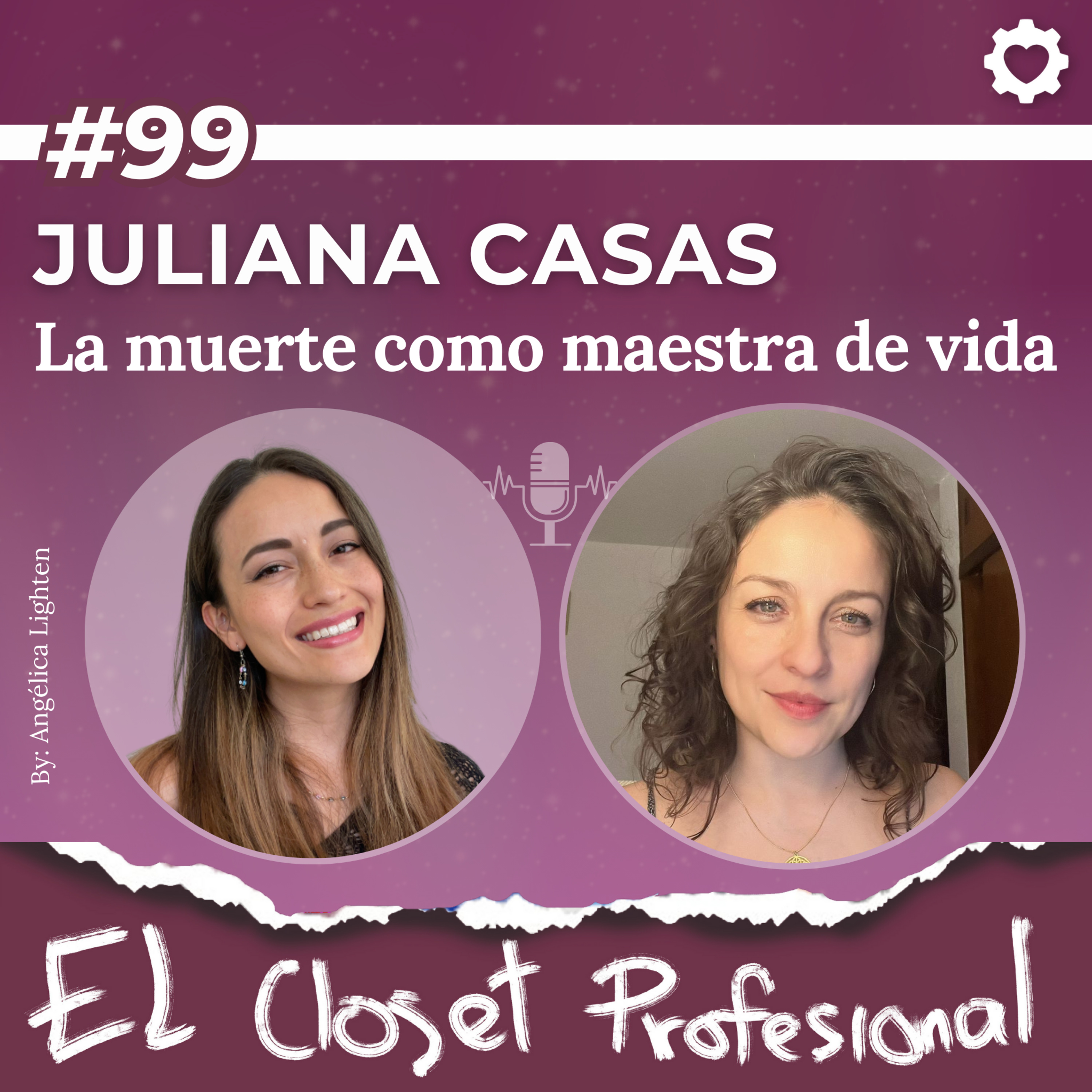 99: Juliana Casas | La MUERTE como maestra de VIDA ¿Cómo el dolor de la pérdida puede transformar nuestra vida? episode artwork