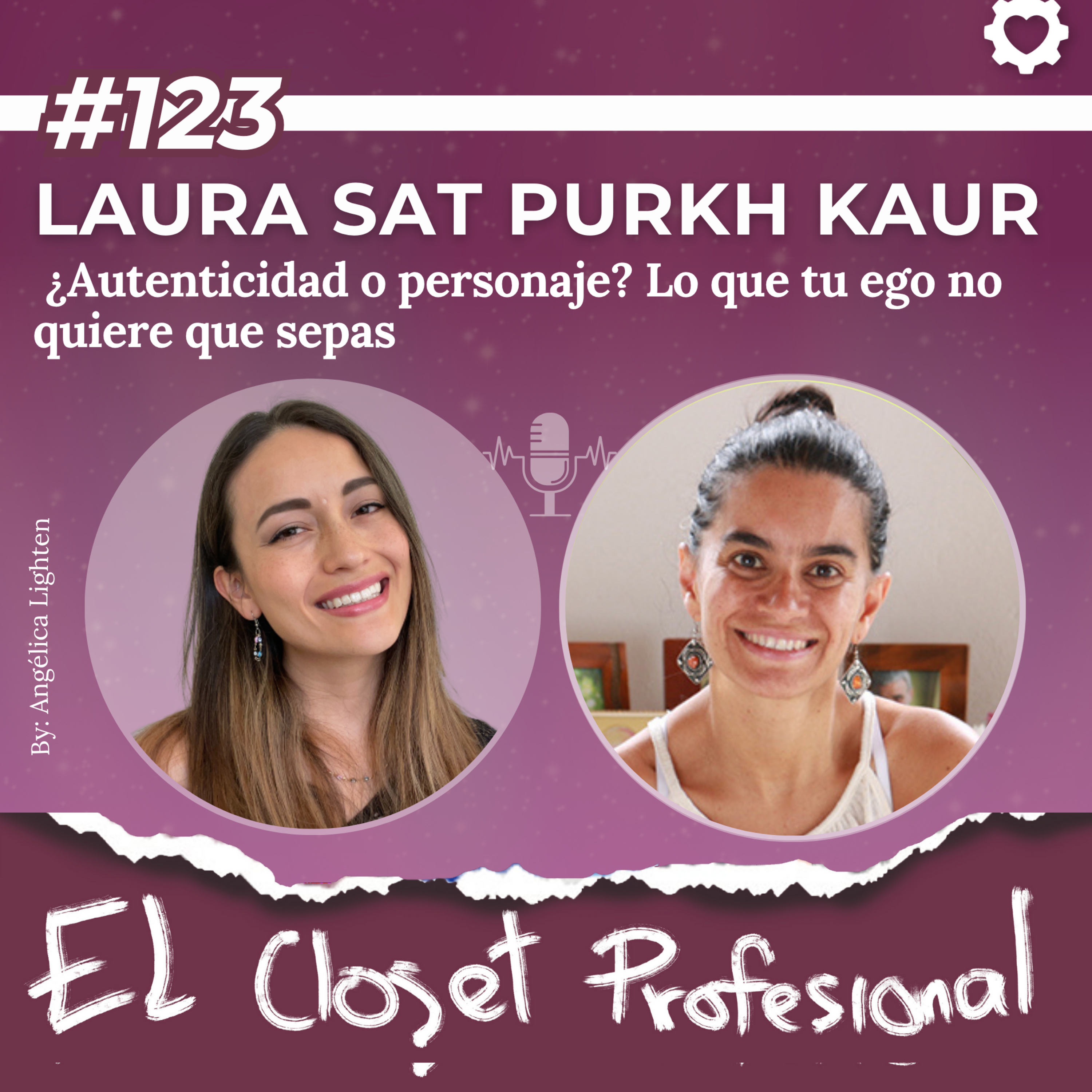 123. Laura Sat Purkh Kaur | ¿Autenticidad o personaje? Lo que tu ego no quiere que sepas episode artwork