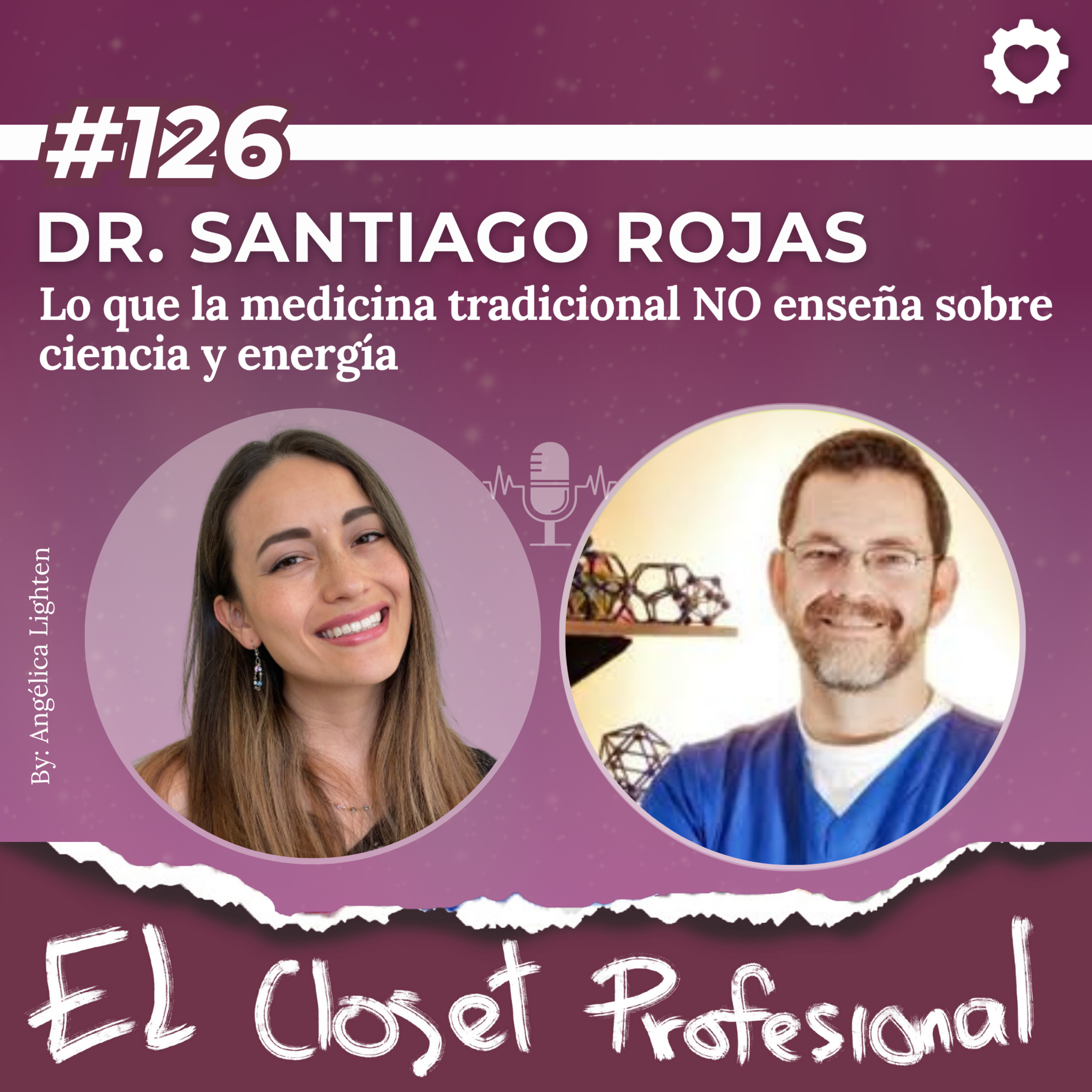 126. Dr. Santiago Rojas | Lo que la medicina tradicional NO enseña sobre ciencia y energía episode artwork