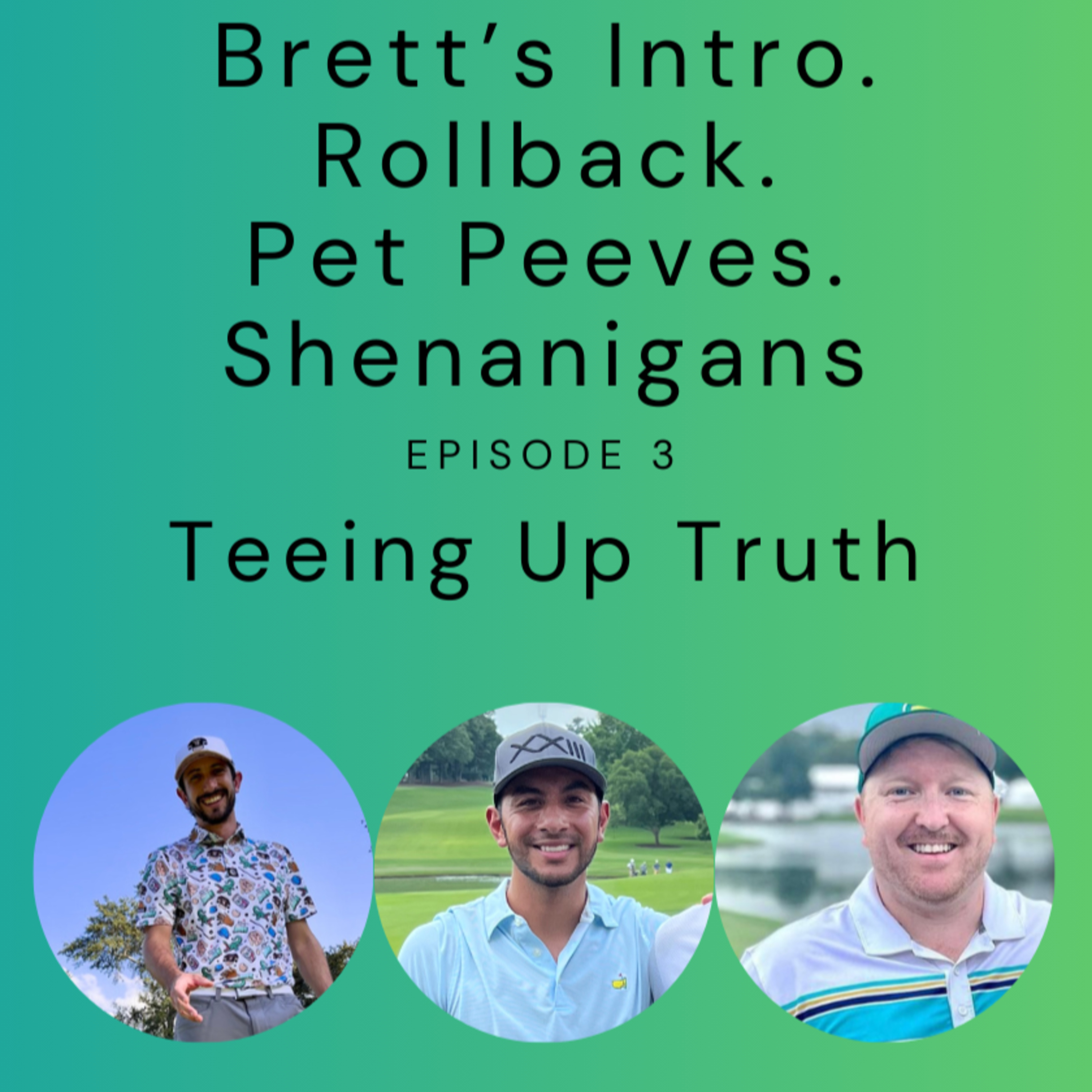Episode 3 - Brett is Real. Rollback. Pet Peeves. Shenanigans. episode artwork