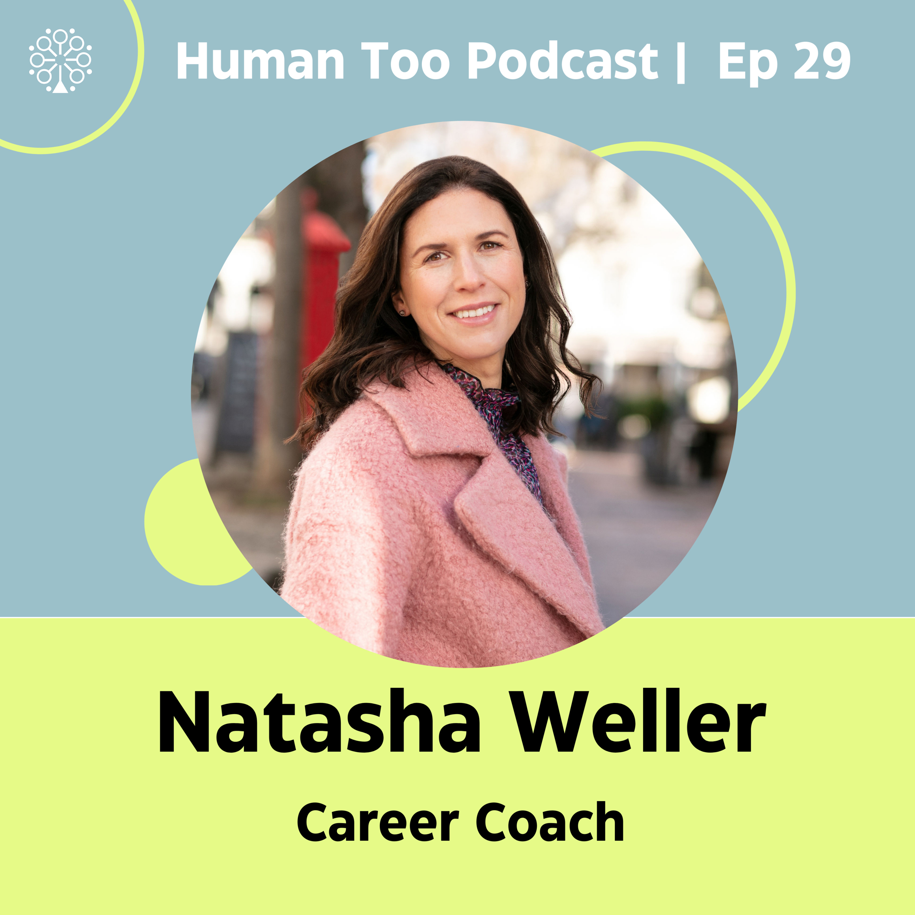 Episode 29 with Natasha Weller (Career Coach) episode artwork