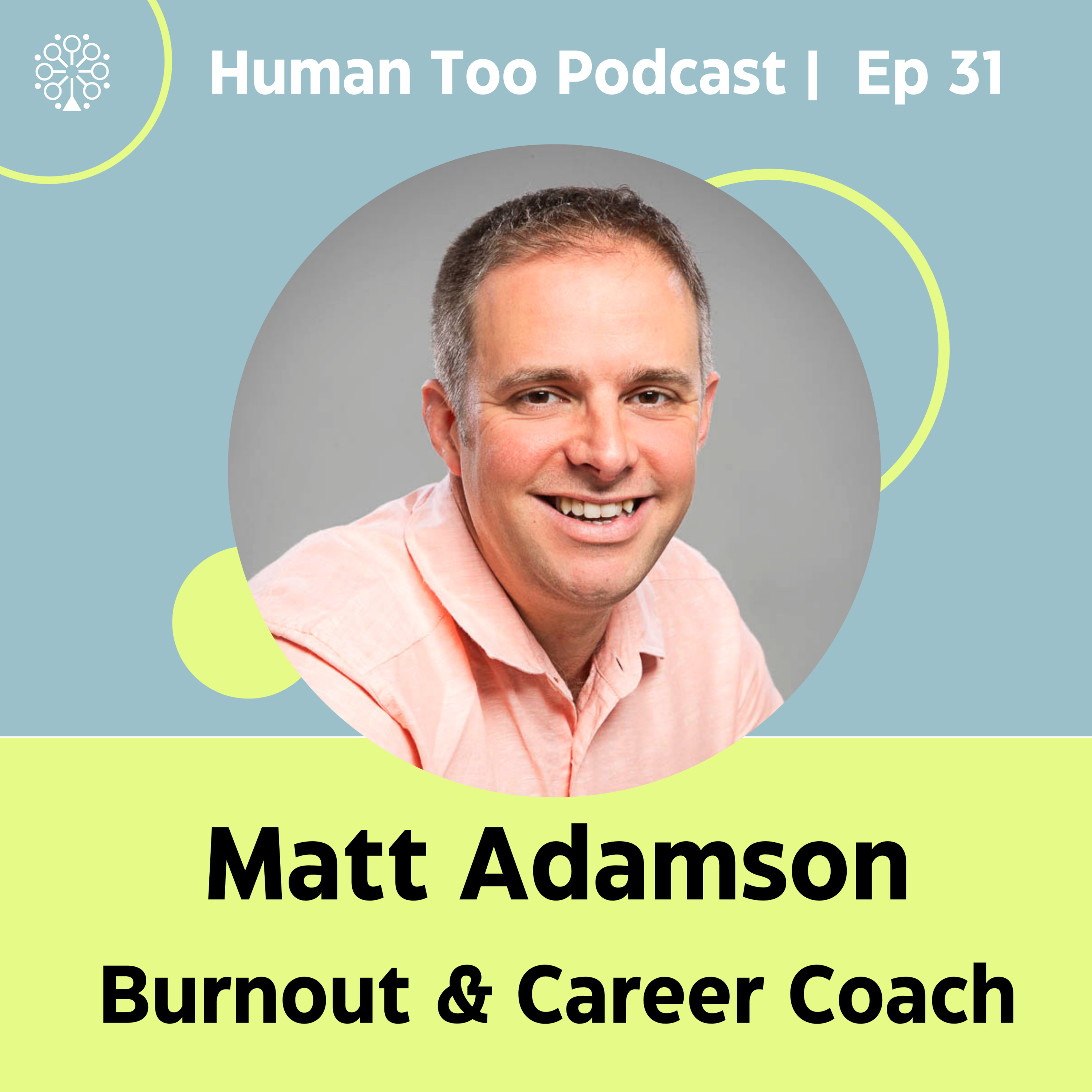 Episode 31 with Matt Adamson (Burnout Coach) episode artwork