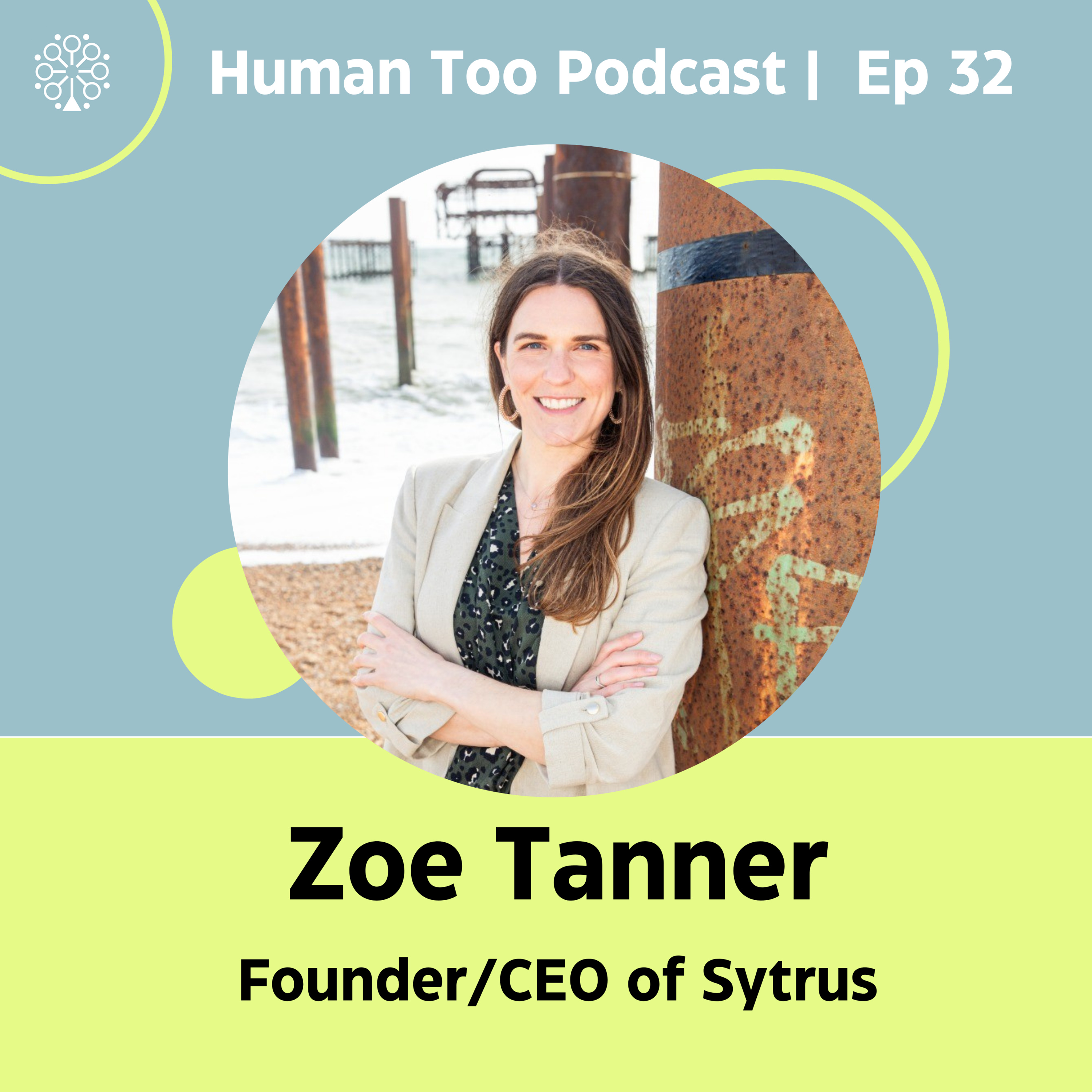 Episode 32 with Zoe Tanner (Founder & CEO of Sytrus) episode artwork