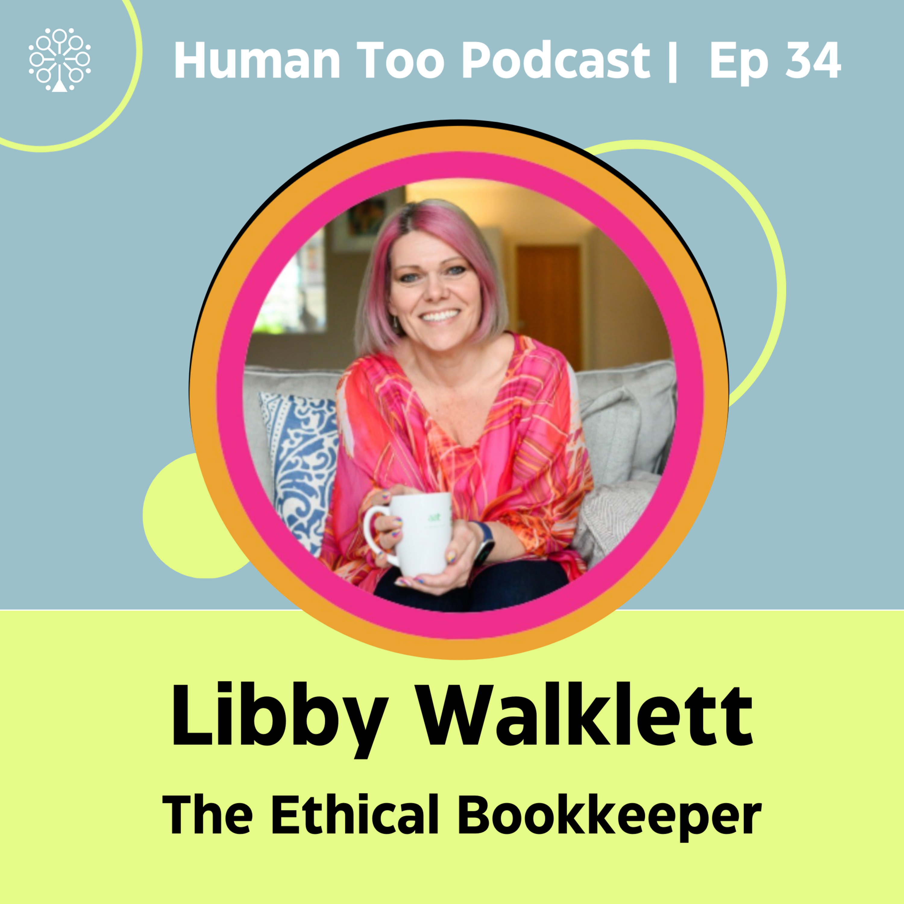 Episode 34 with Libby Walklett (The Ethical Bookkeeper) episode artwork