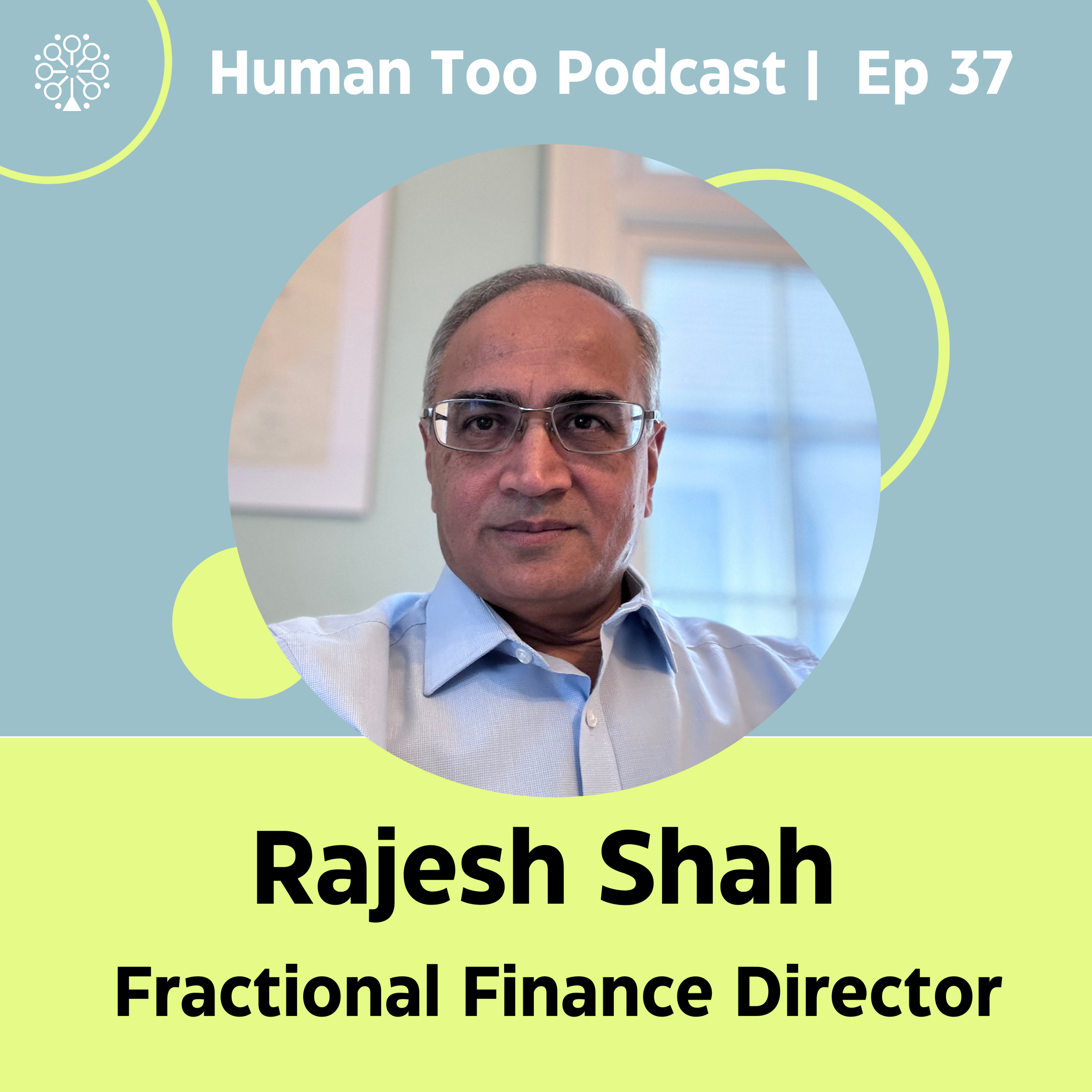 Episode 37 with Rajesh Shah (Fractional Finance Director) episode artwork