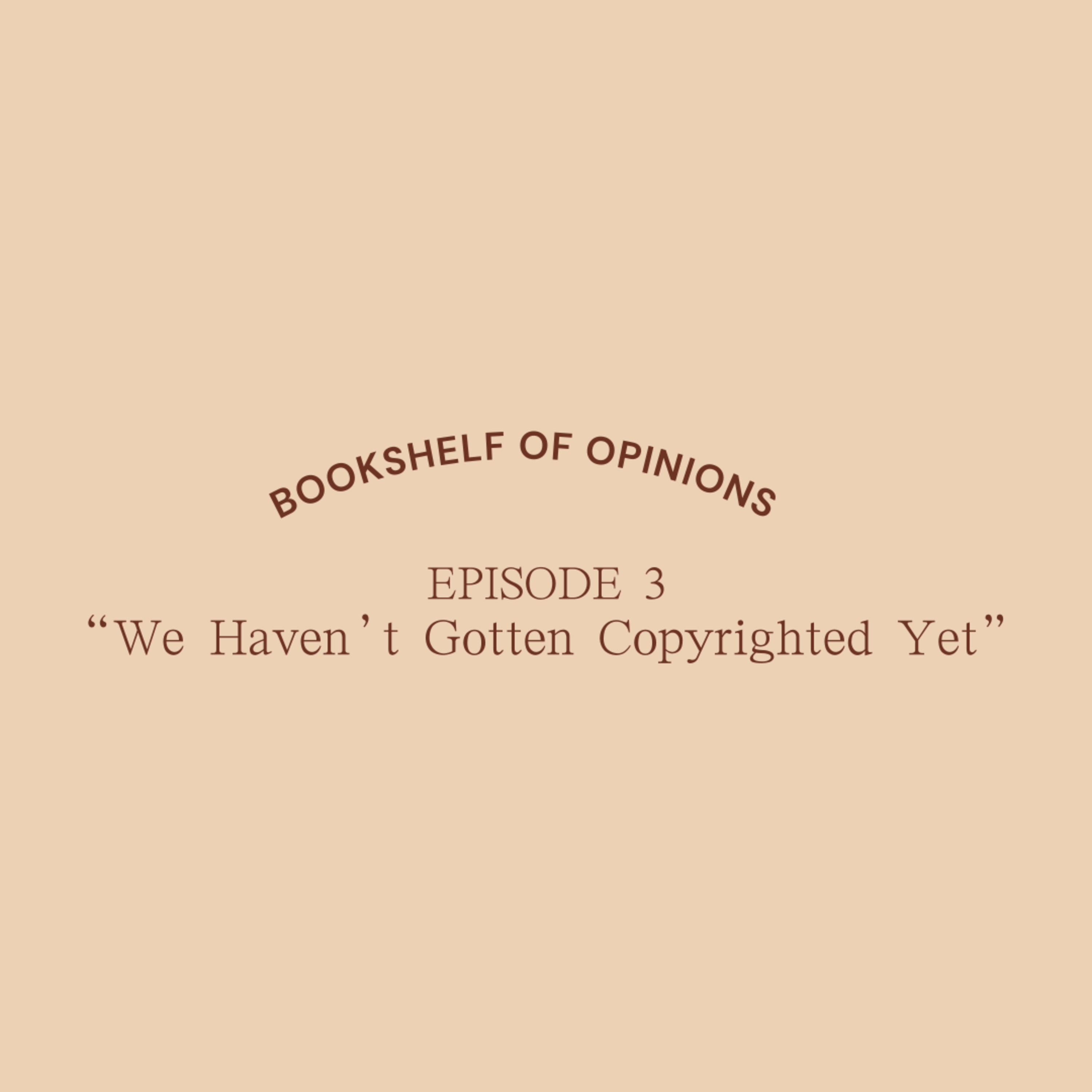 We Haven't Gotten Copyrighted Yet episode artwork