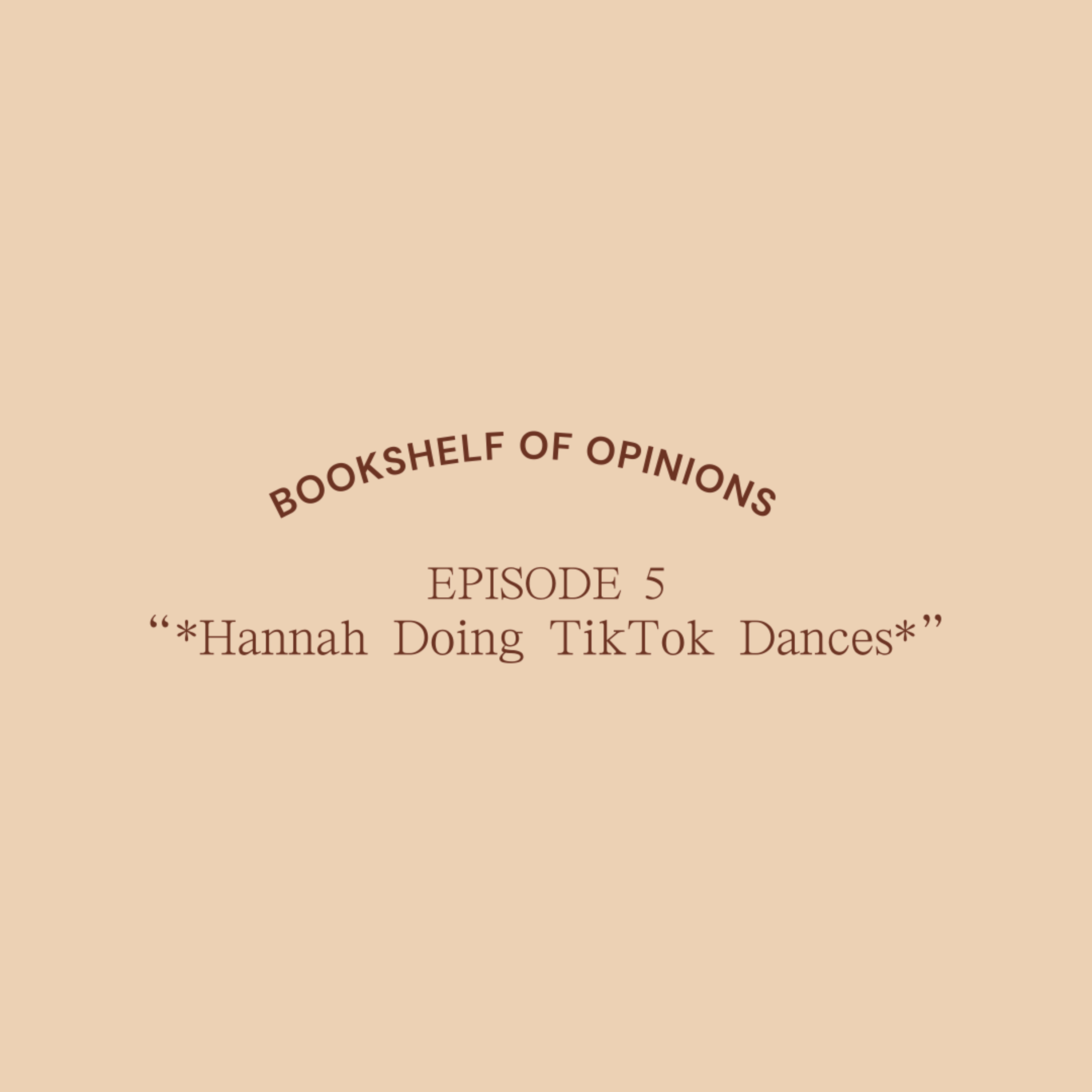 *Hannah Doing TikTok Dances* episode artwork
