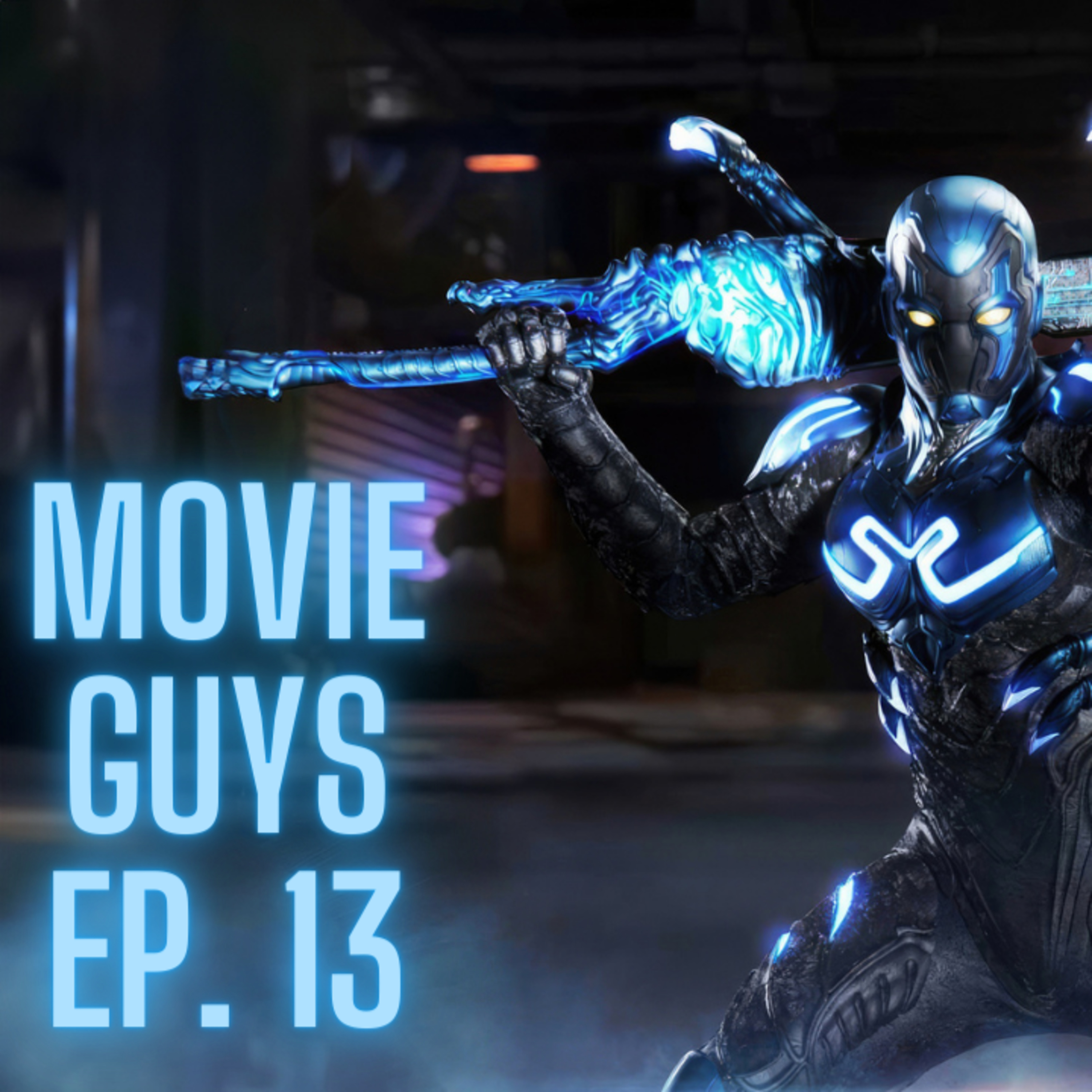 The Movie Guys Podcast - Episode 13 | Blue Beetle, Strays and "This Needs To Stop" episode artwork