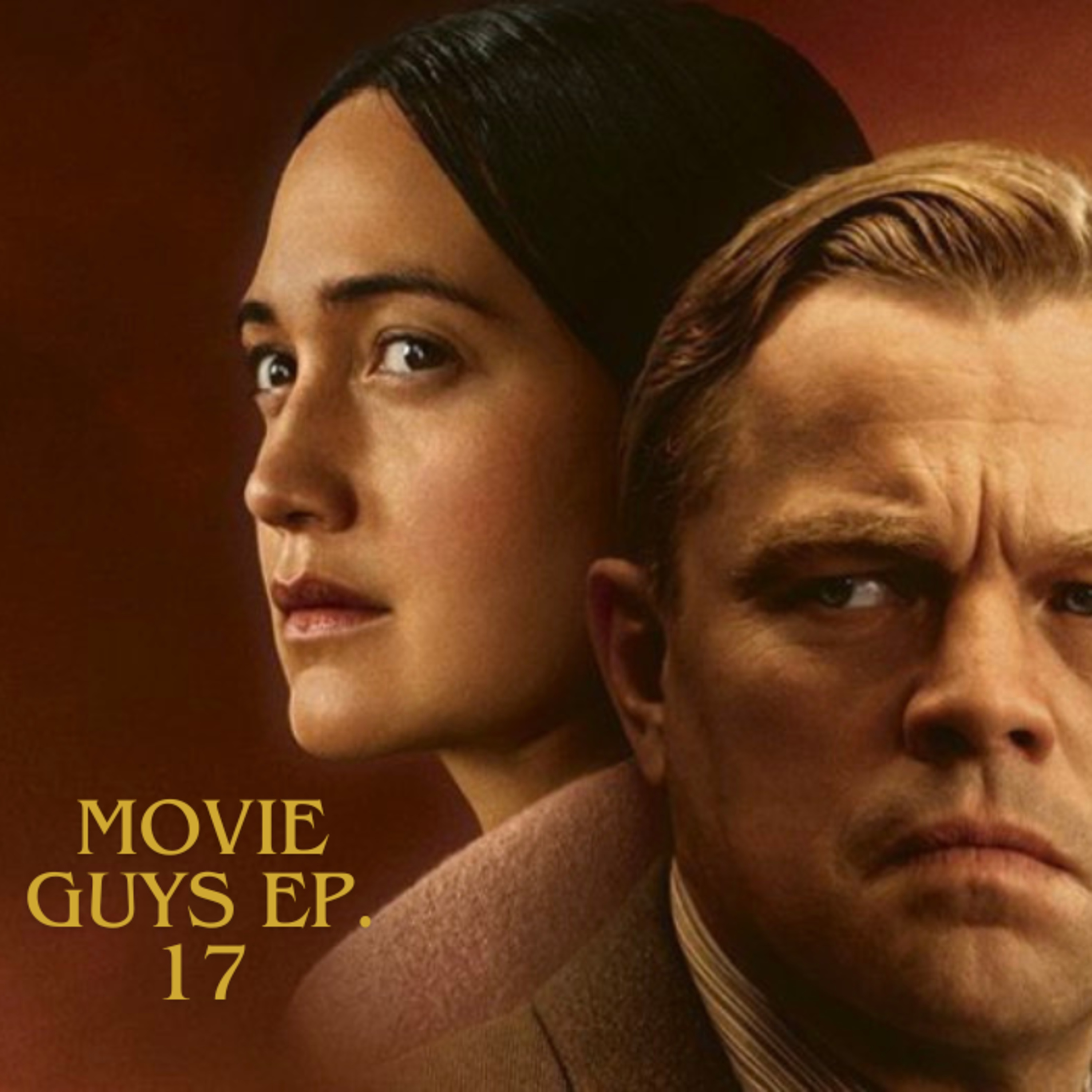 The Movie Guys Podcast - Episode 17 | Killers of The Flower Moon and More episode artwork
