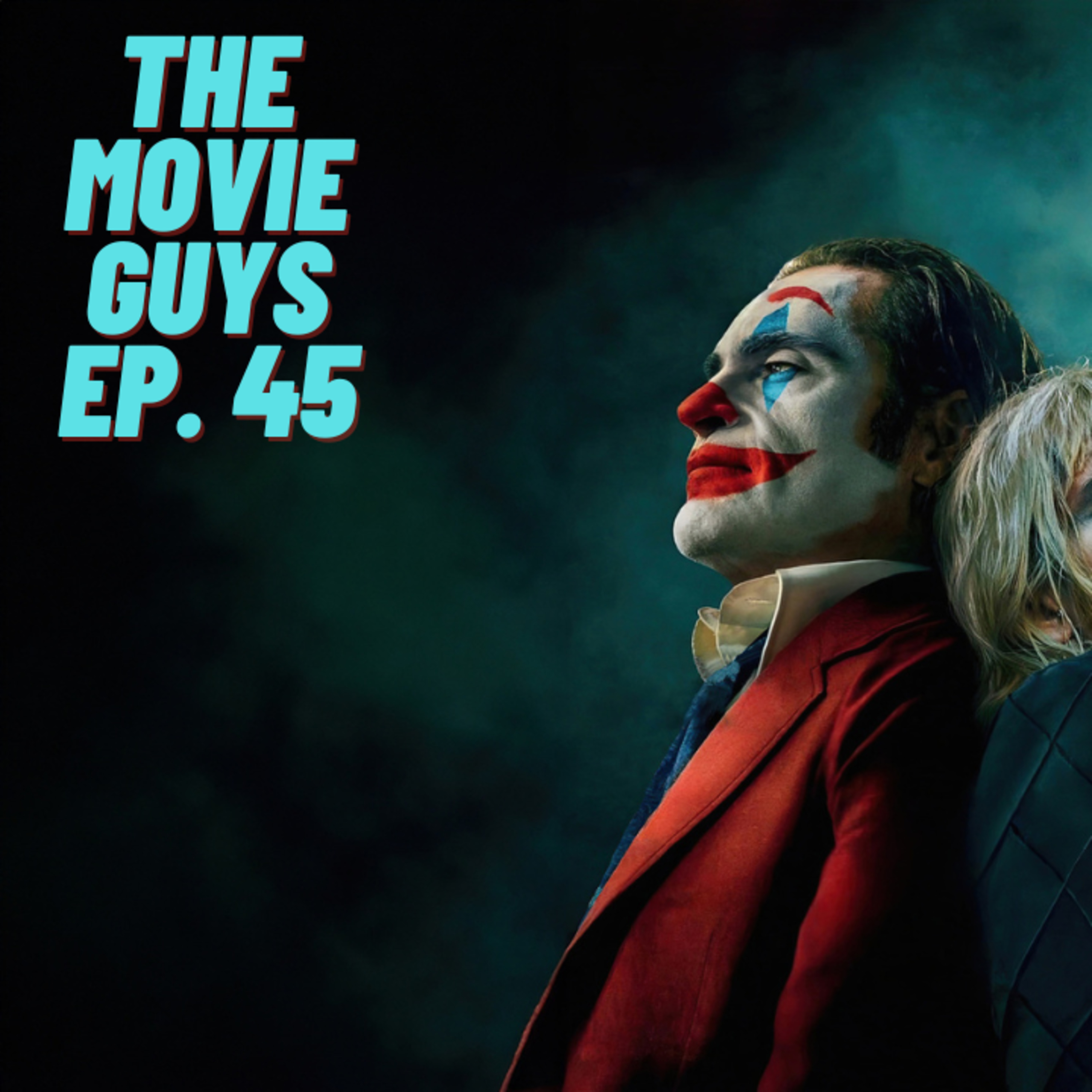 The Movie Guys Podcast - Episode 45 | Joker: Folie à Deux and More episode artwork