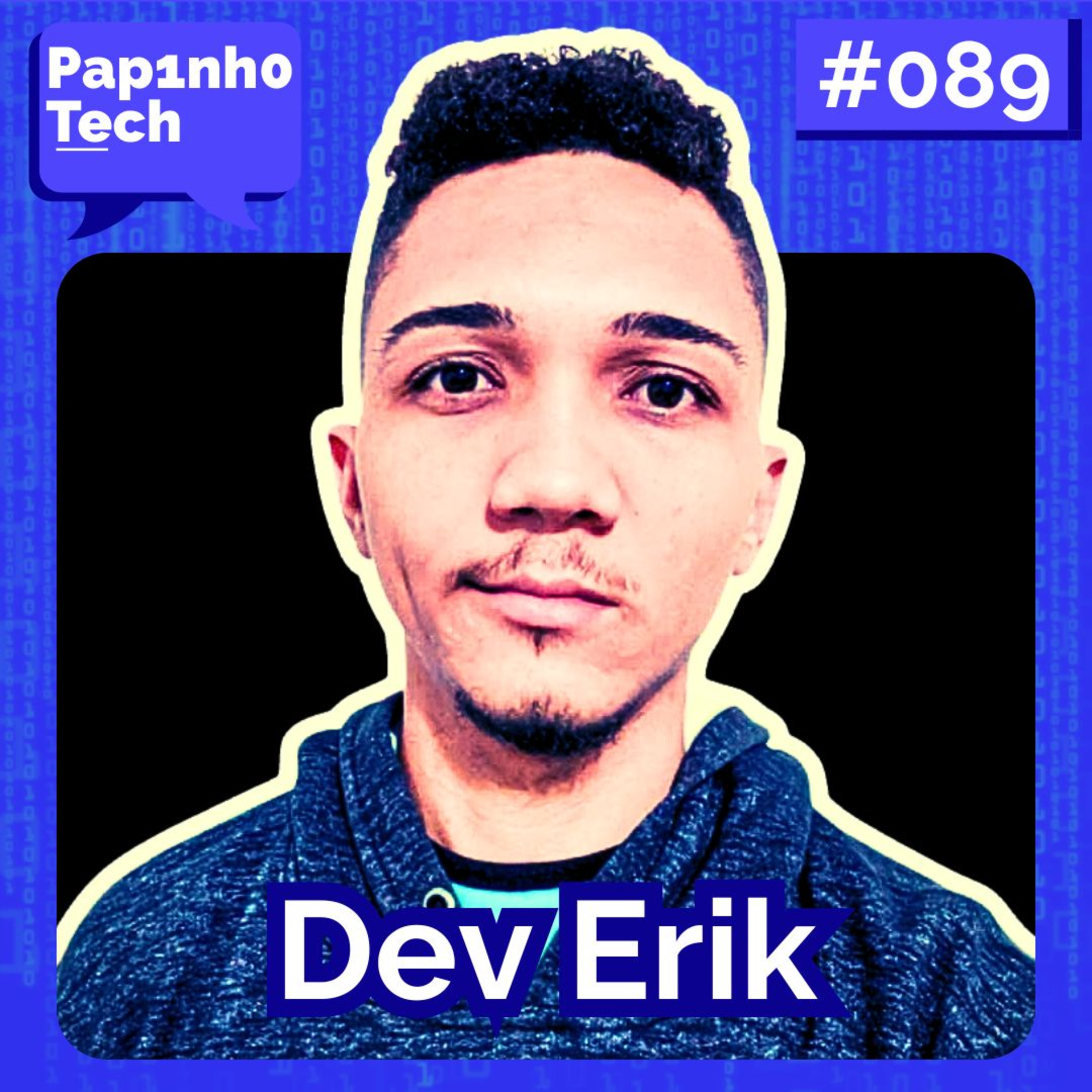 FUNCIONÁRIO DO MCDONALD'S QUE VIROU DEV | Dev Erik  - Papinho Tech #089 episode artwork