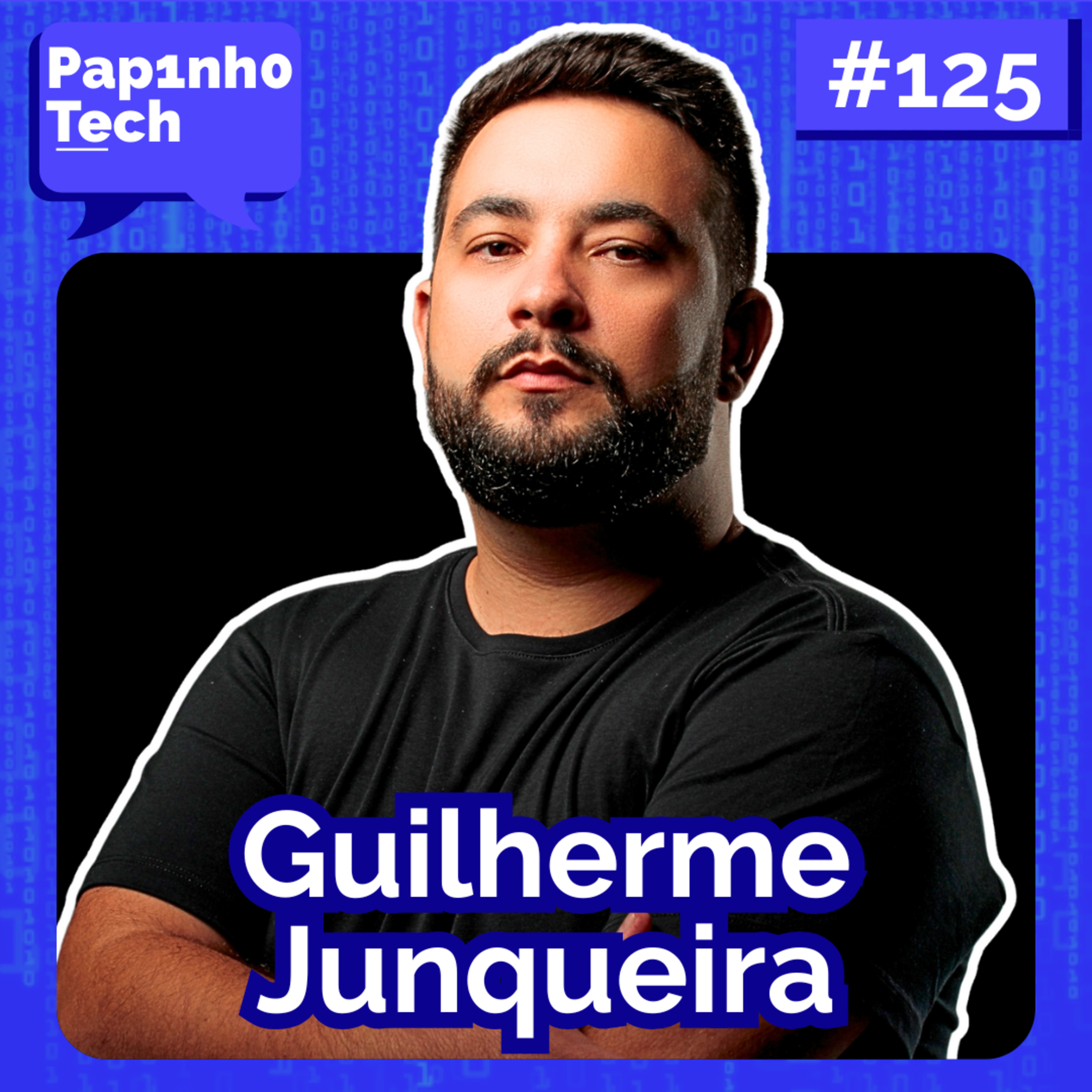 Tempo, Dinheiro e Atenção com GUILHERME JUNQUEIRA - Papinho Tech #125 episode artwork