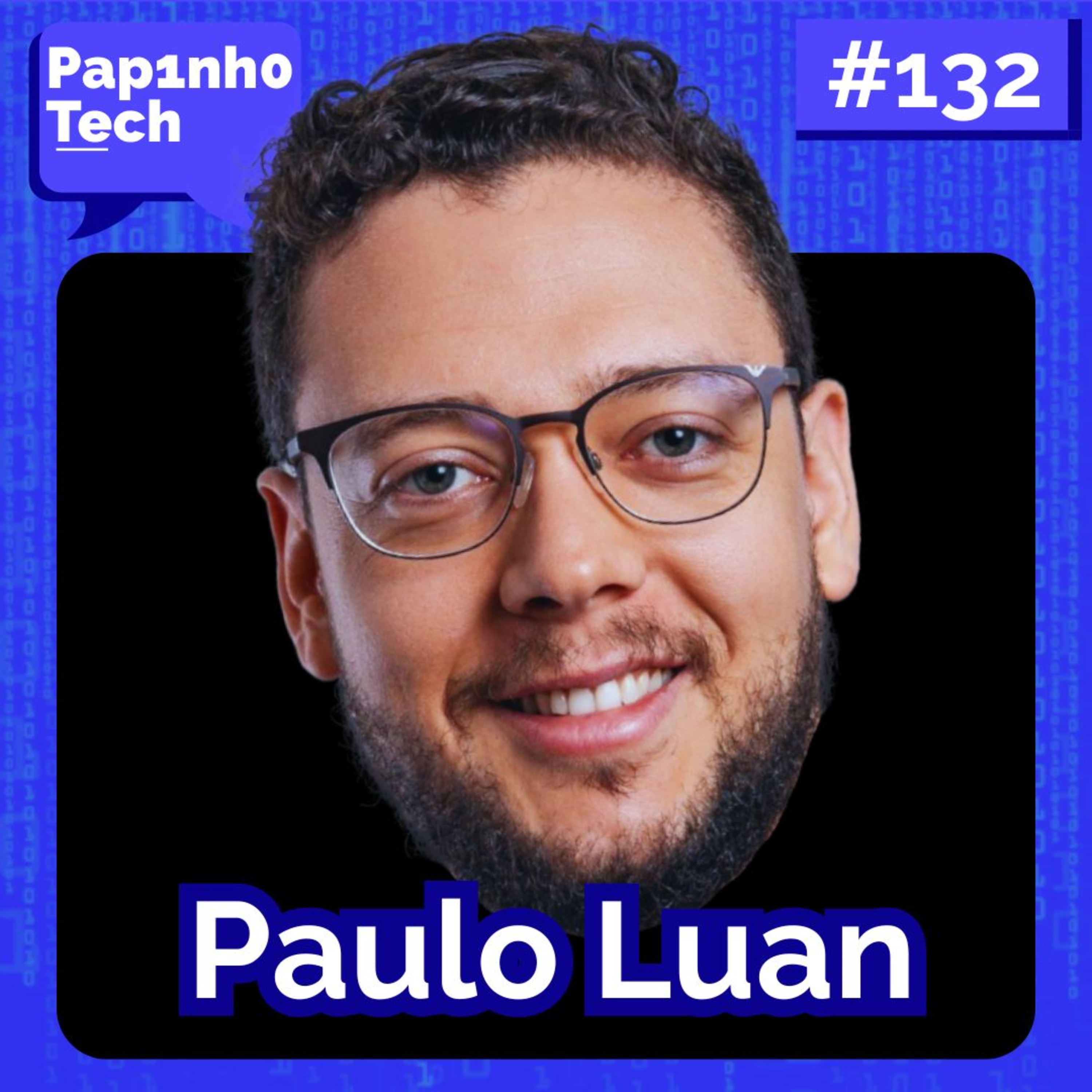 PAULO LUAN (JOBNAGRINGA) - Papinho Tech #132 episode artwork