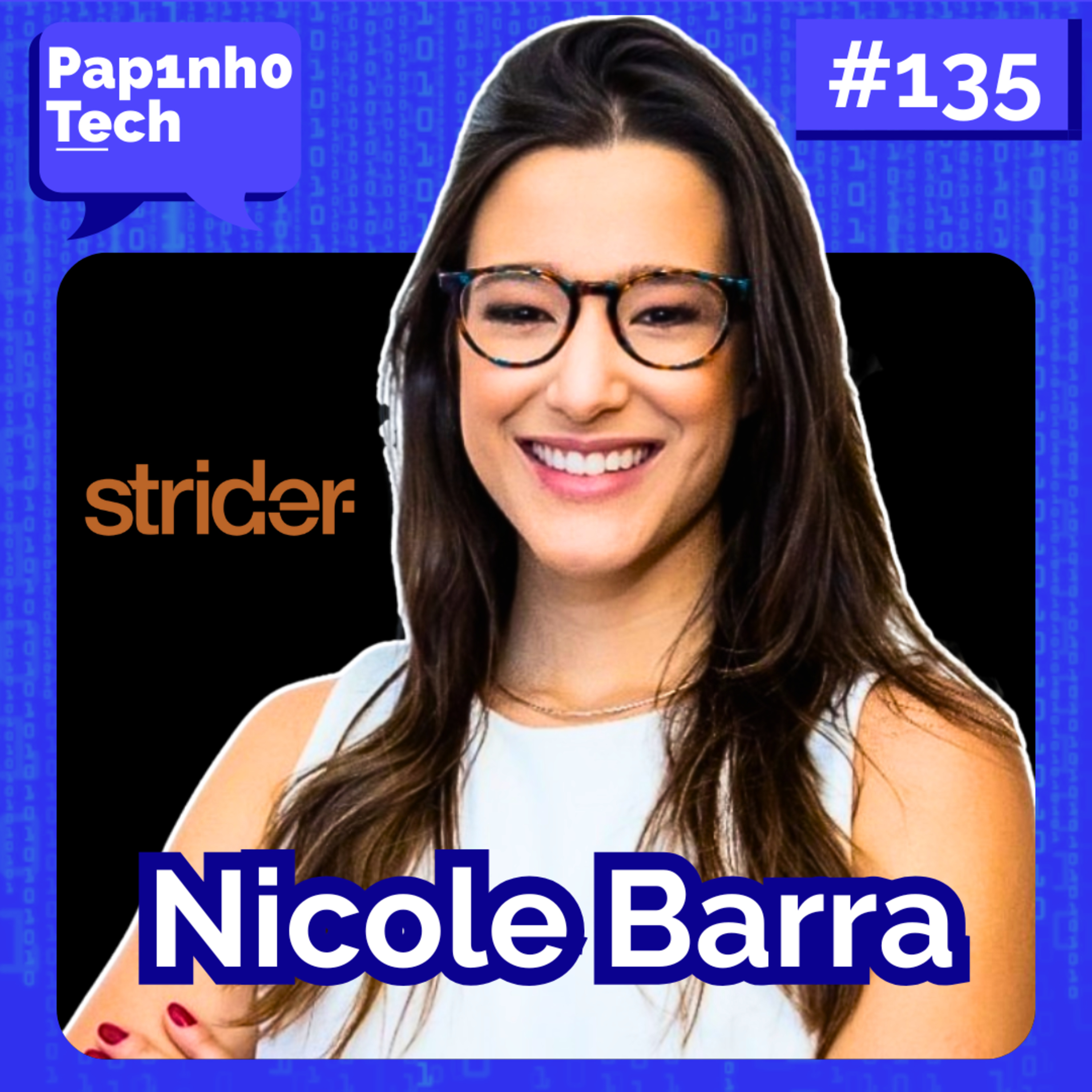 NICOLE BARRA (Cofundadora da STRIDER) - Papinho Tech #135 episode artwork
