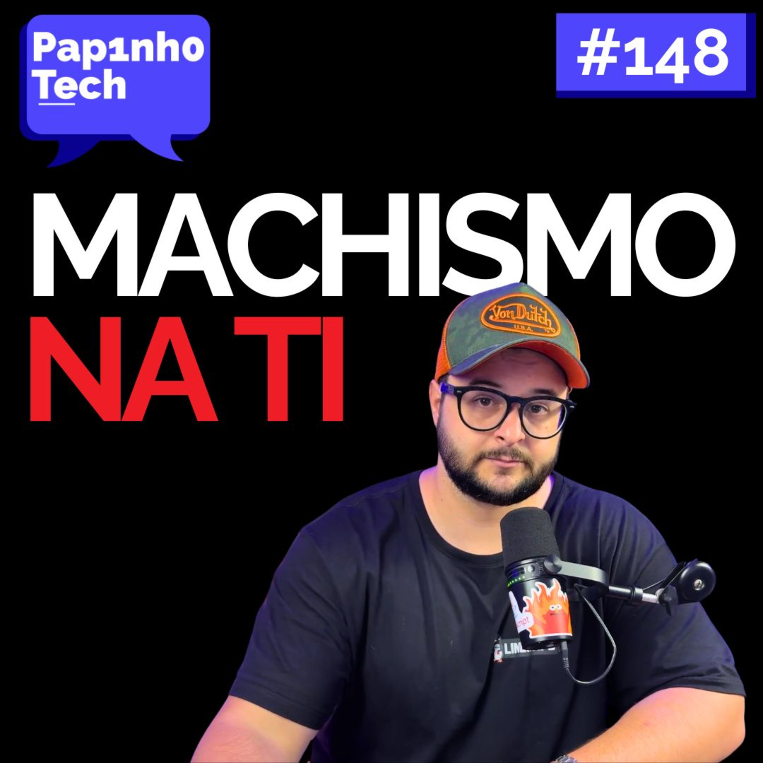 MACHISMO NA TI - Papinho Tech #148 episode artwork