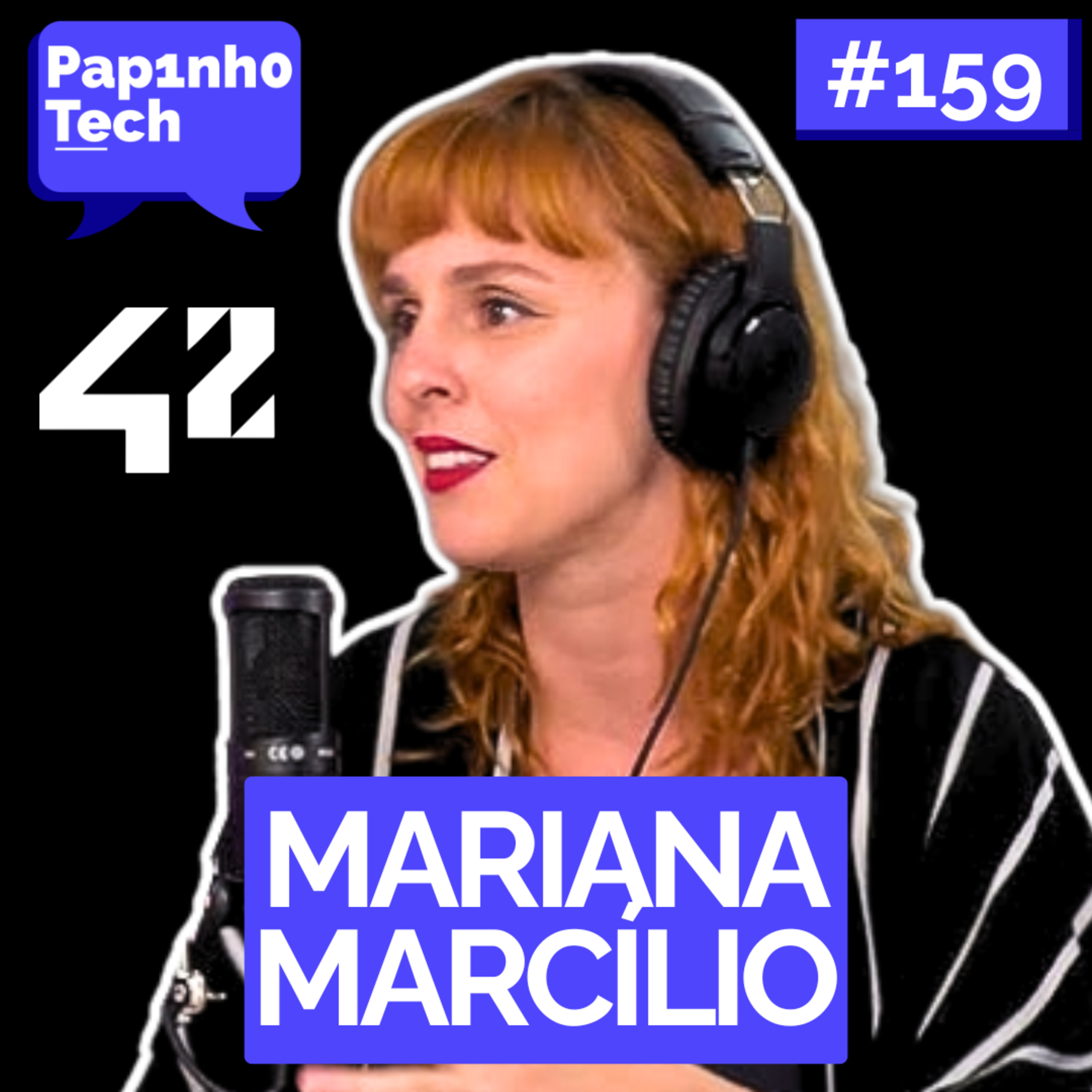 ESCOLA 42 COM MARIANA MARCILIO - Papinho Tech #159