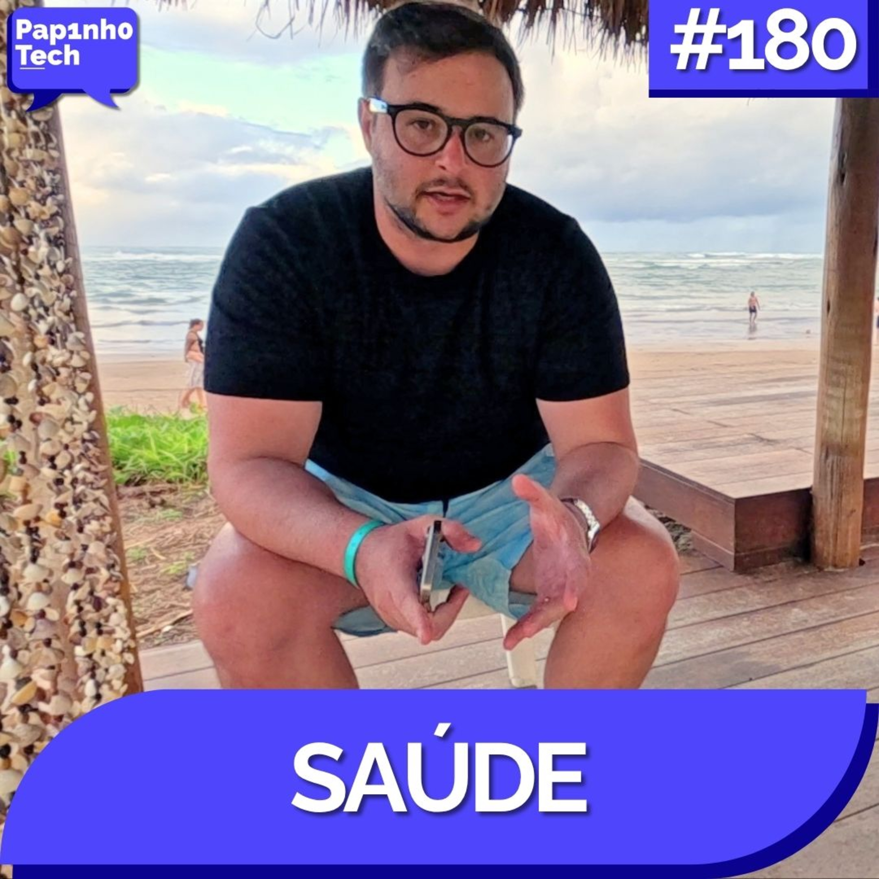 CUIDE DA SUA SAÚDE - Papinho Tech #180 episode artwork