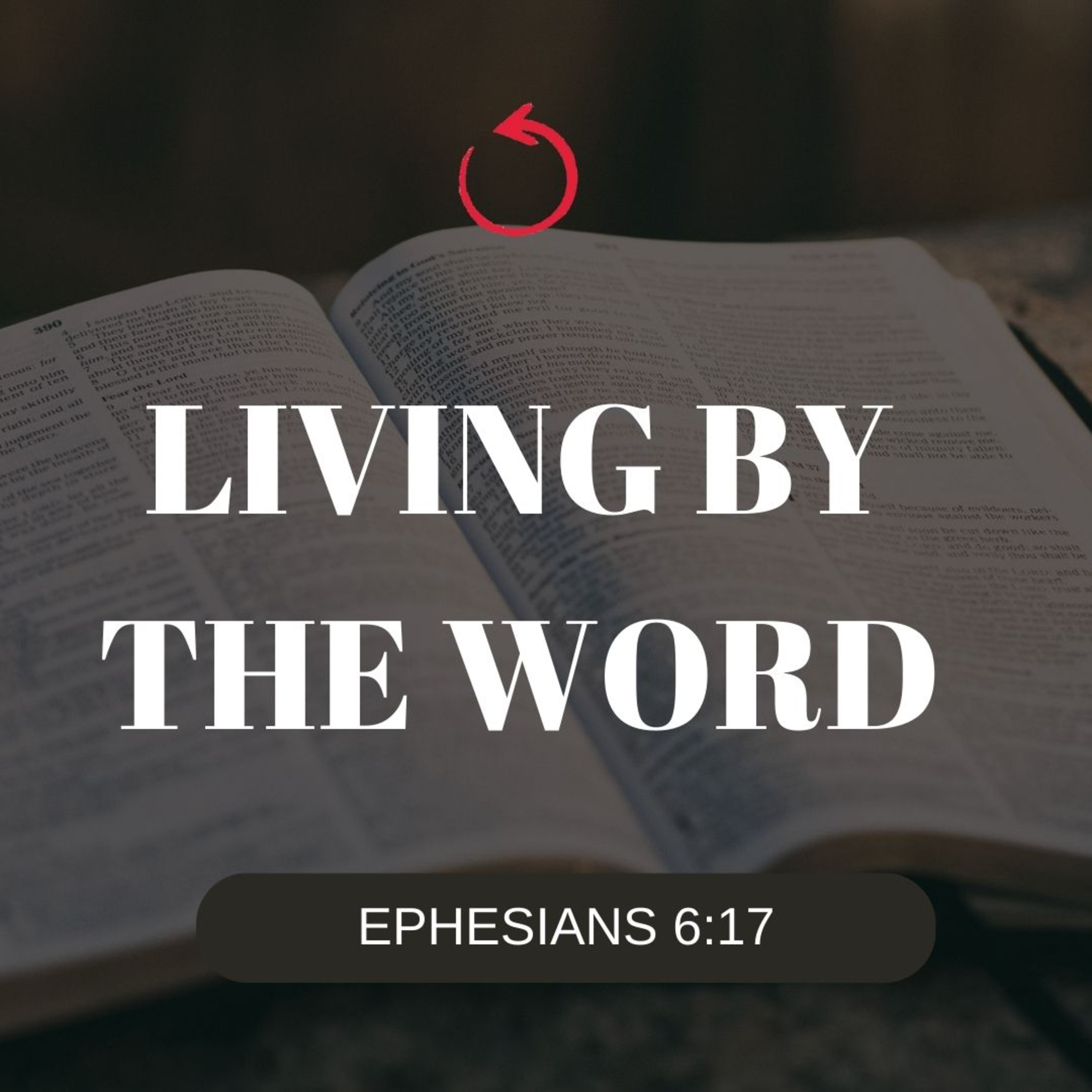 Living by the Word Series: The Purpose of the Word episode artwork
