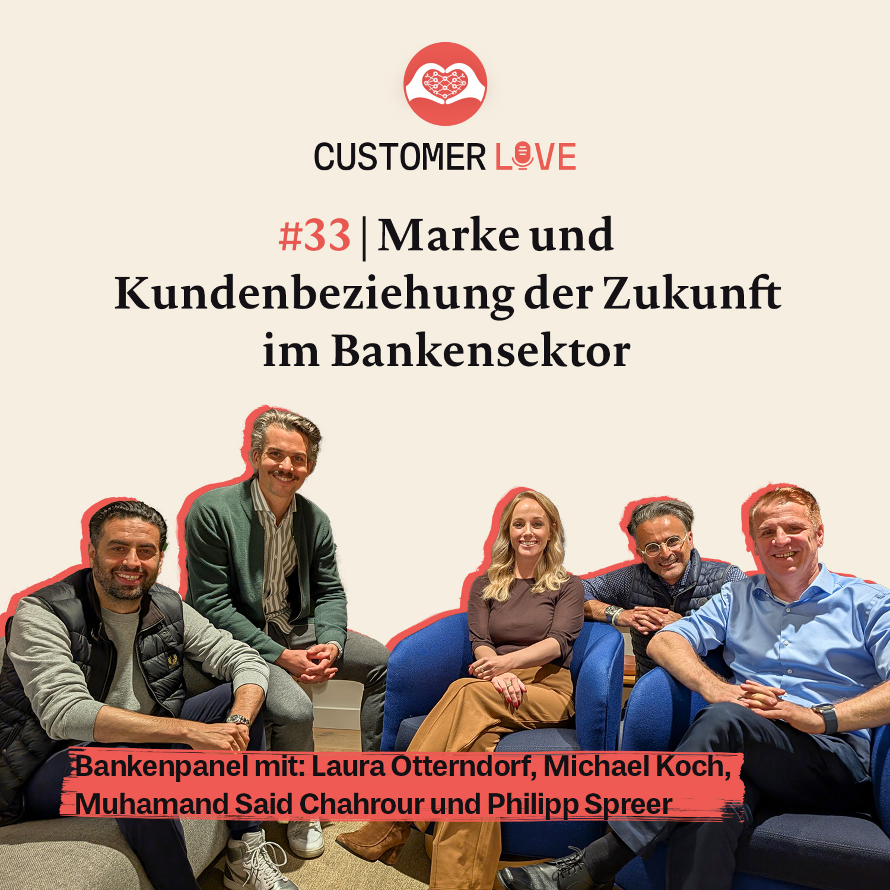 #33 | Laura Otterndorf, Michael Koch, Muhamad Chahrour & Philipp Spreer | Marke & Kundenbeziehung im Banking | Digital Experience | AI-Adoption im Banking episode artwork