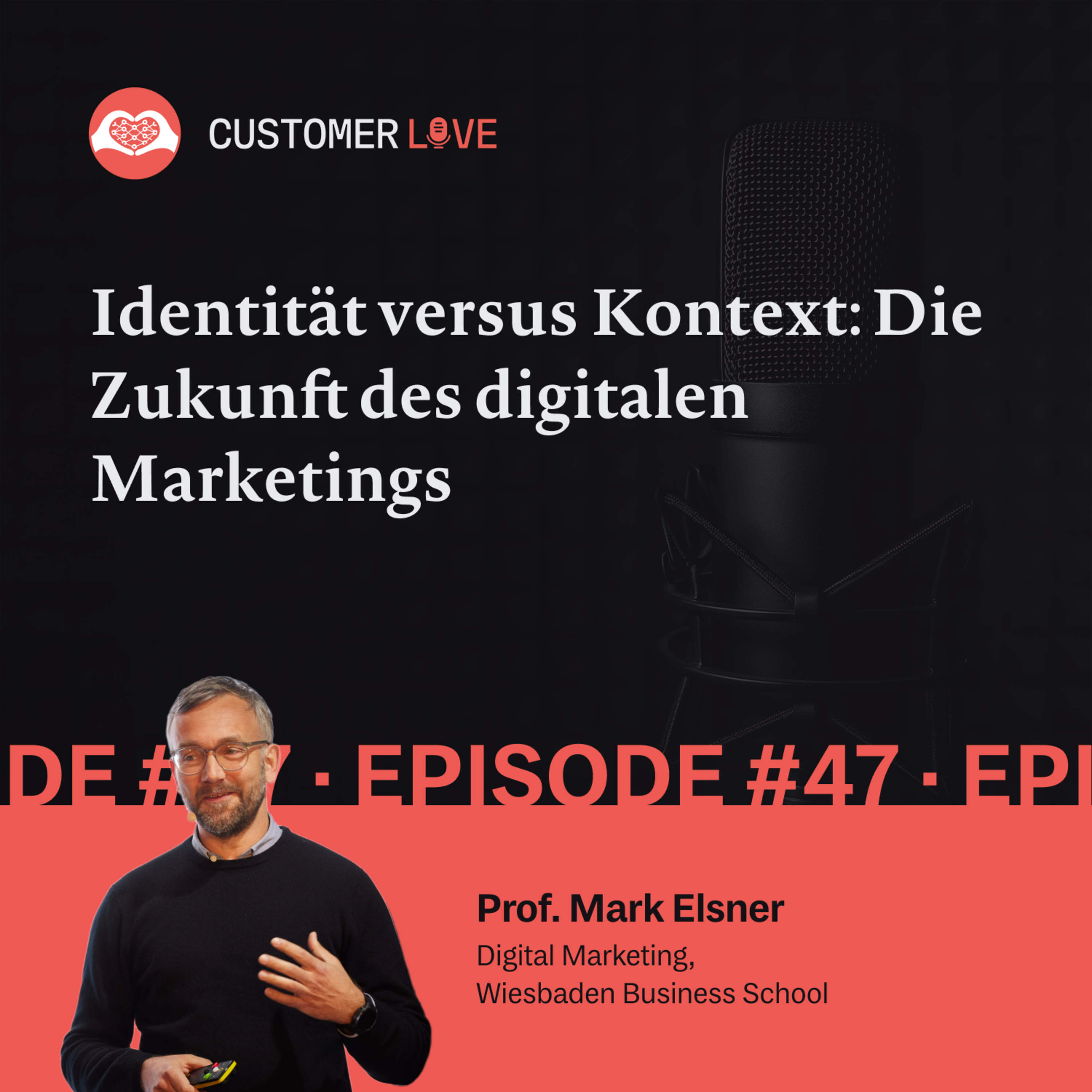 #47 | Mark Elsner – Wiesbaden Business School | Identität vs. Kontext | Psychografie | Zero-Party-Daten episode artwork