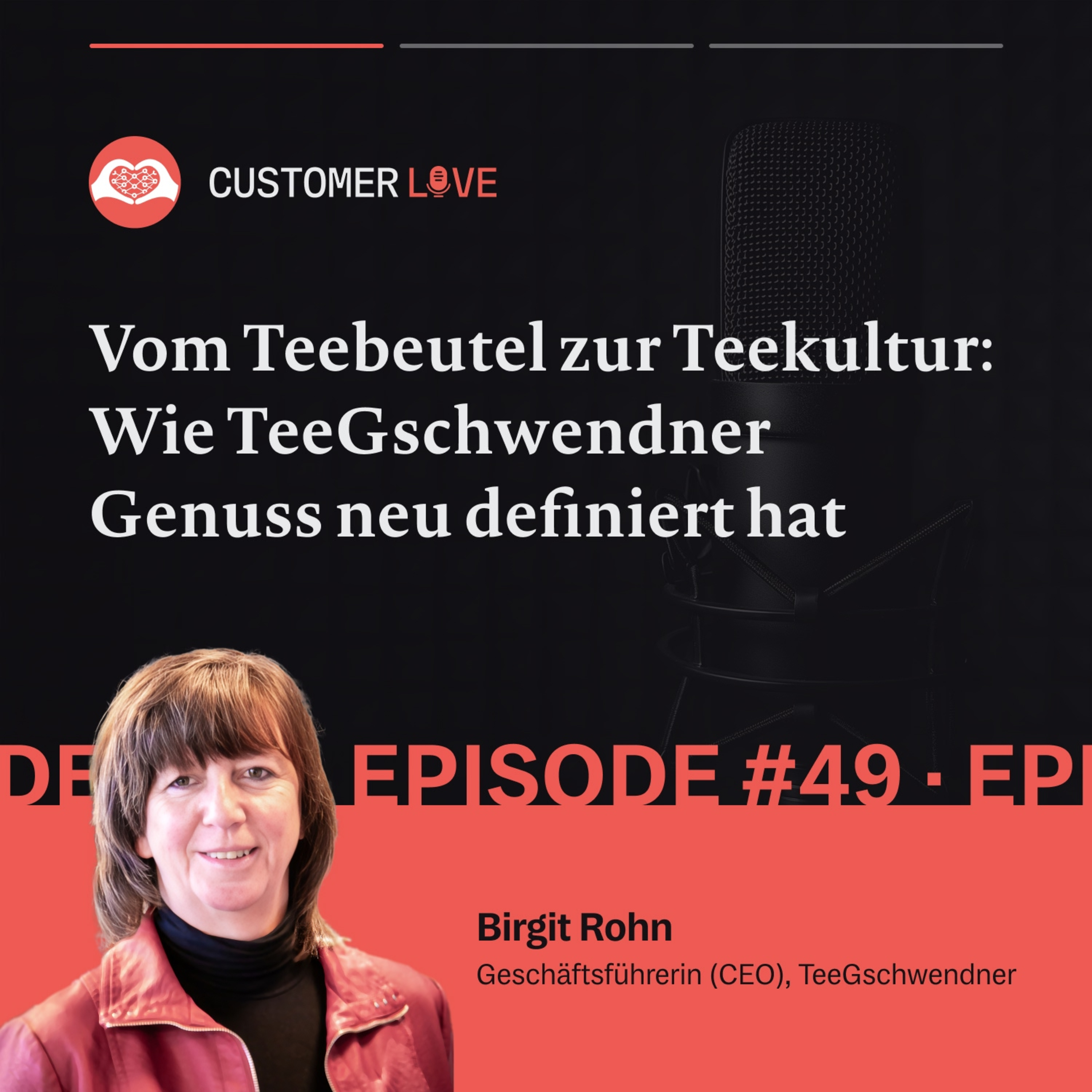 #49 | Birgit Rohn – TeeGschwendner | Markenschärfung & Qualität | Omnichannel & Payback | Teekultur heute episode artwork