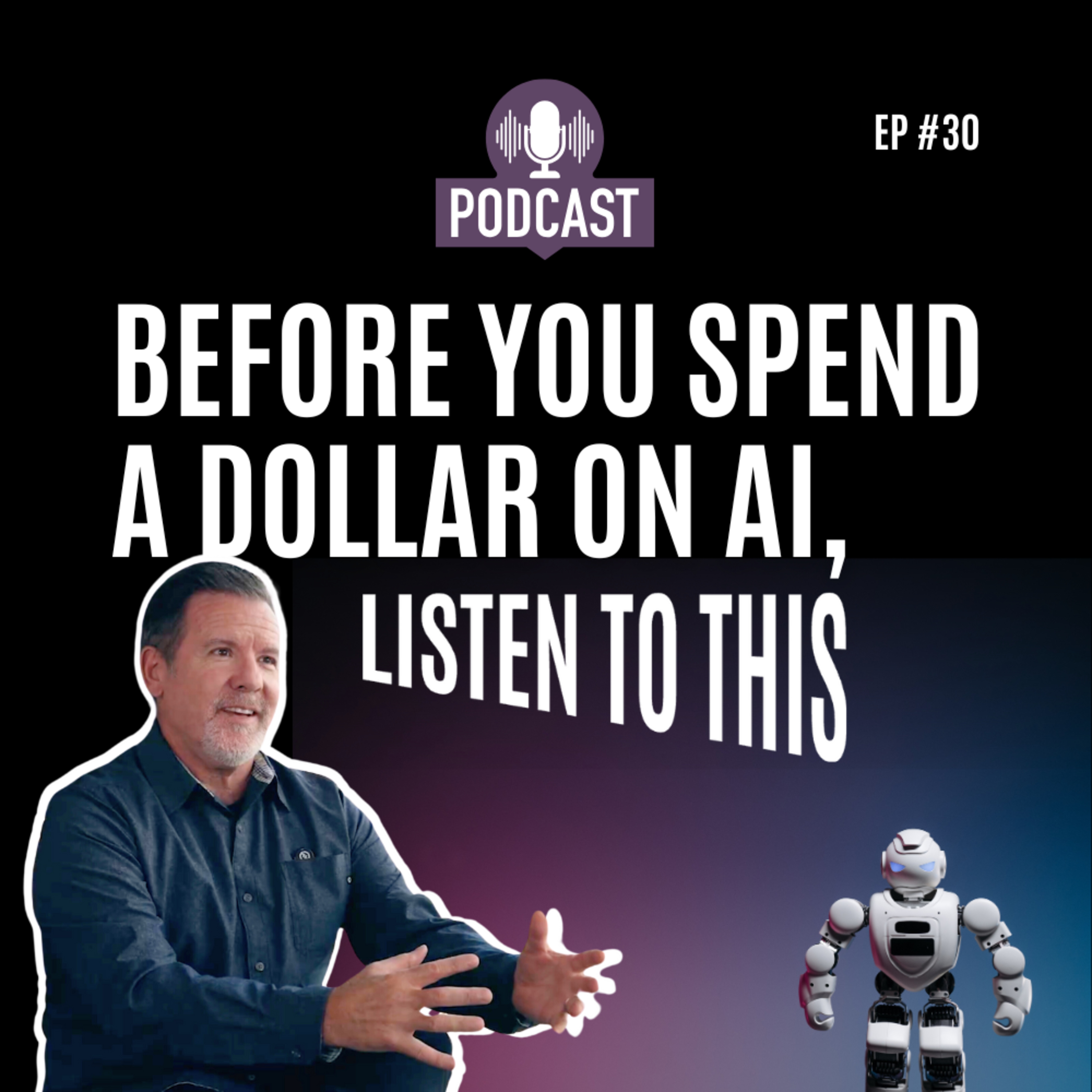 Before You Spend a Dollar on AI - LISTEN TO THIS episode artwork