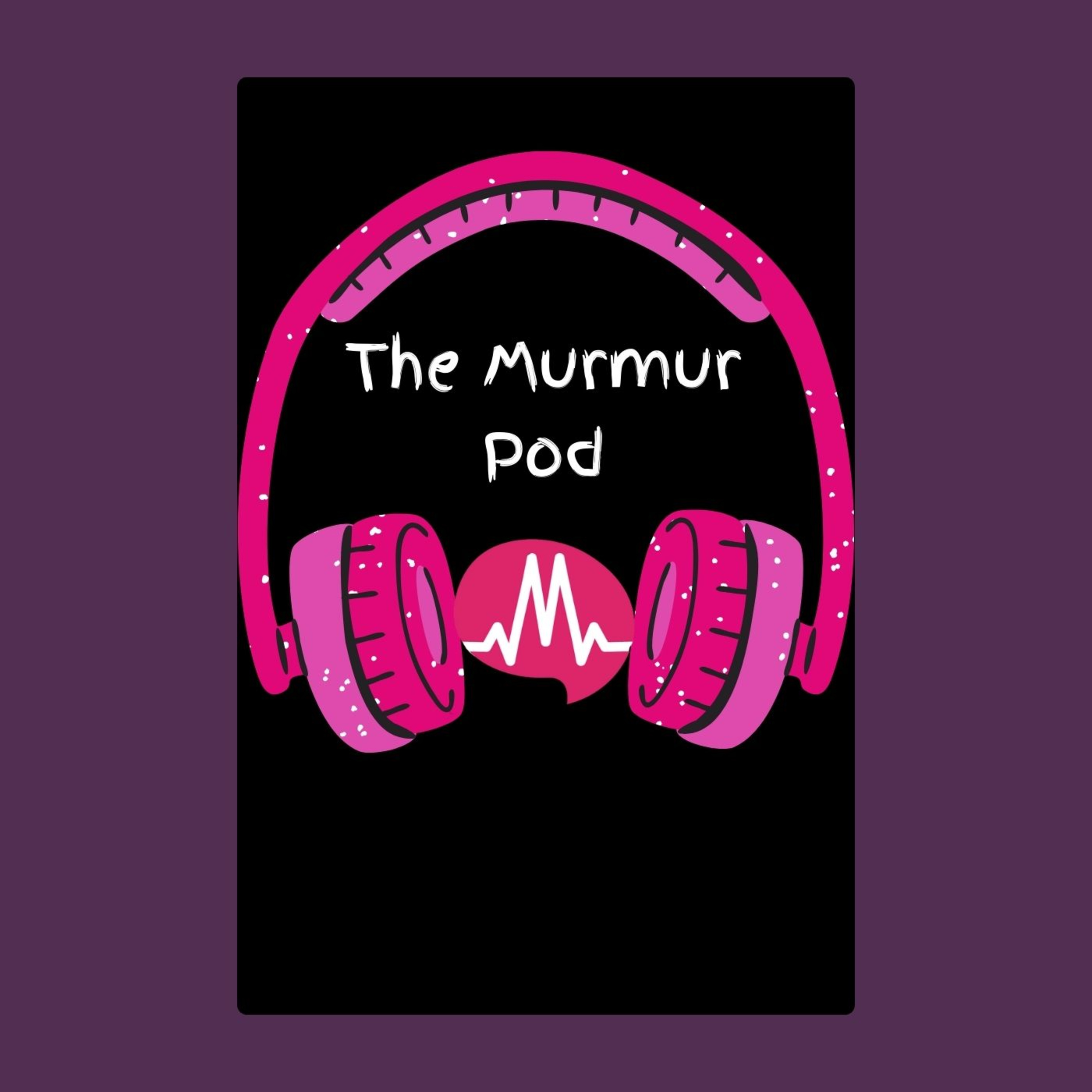 The Murmur Pod