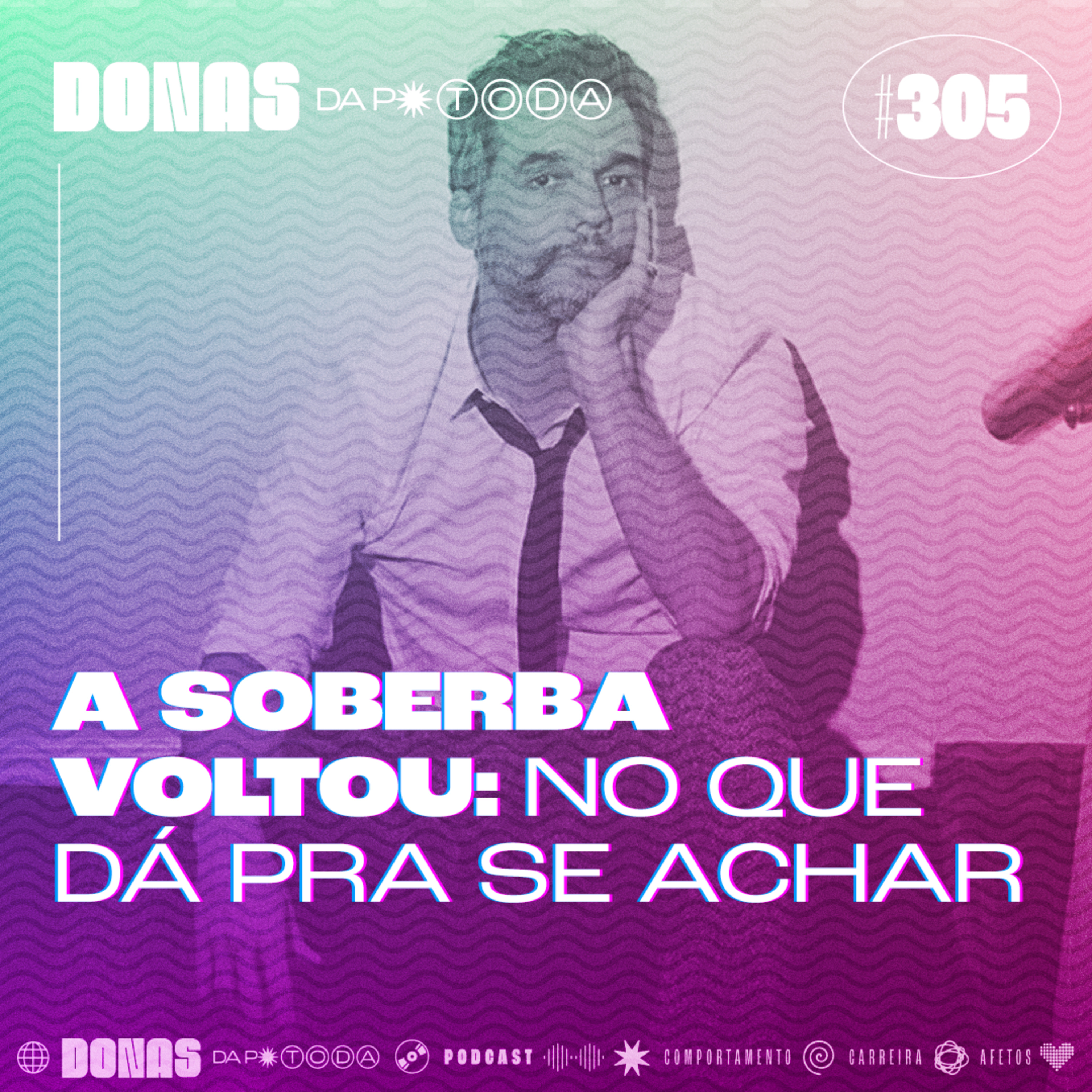 #305 - A soberba voltou: em que momentos nos permitimos deixar a humildade episode artwork