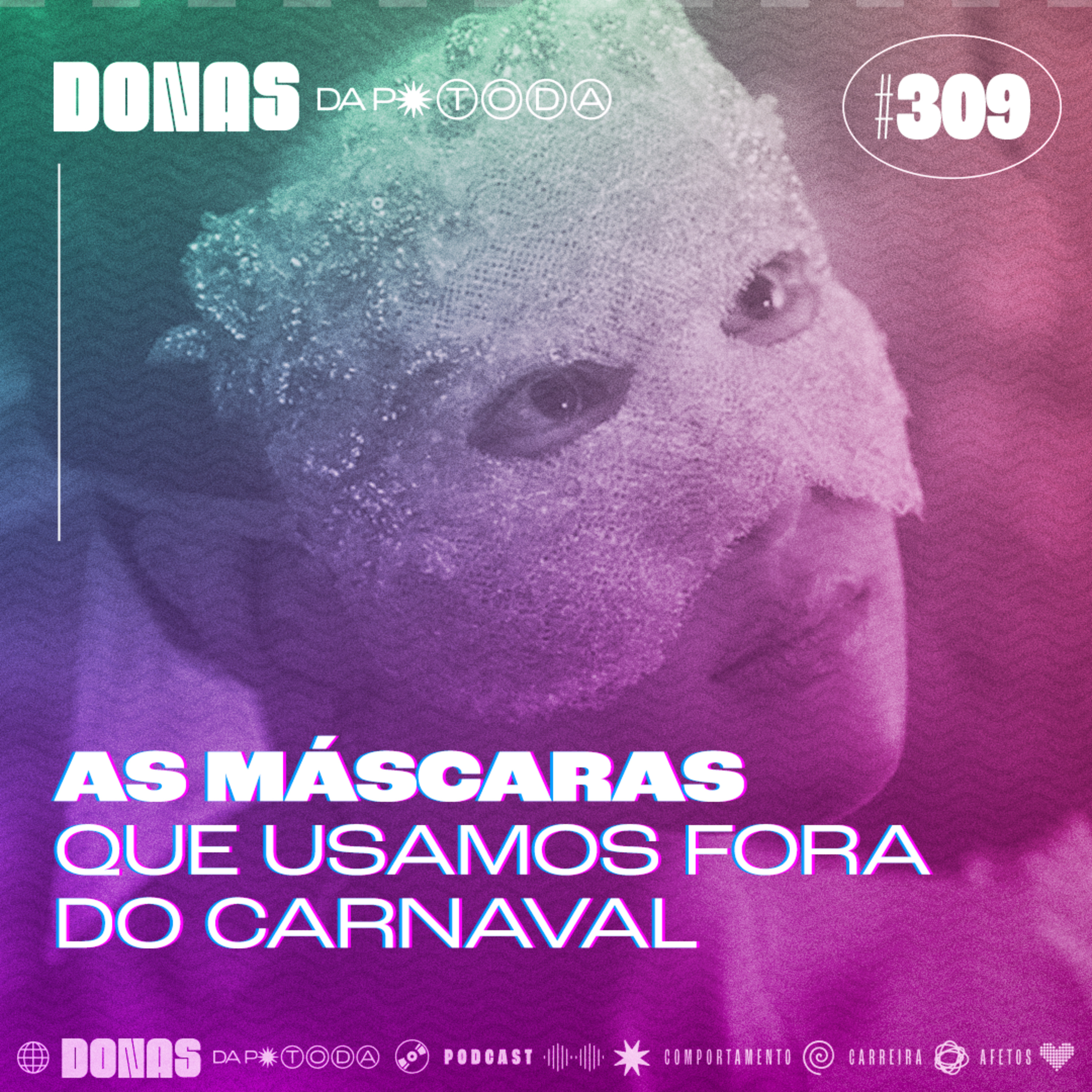 #309 - As fantasias que usamos quando nem é carnaval episode artwork