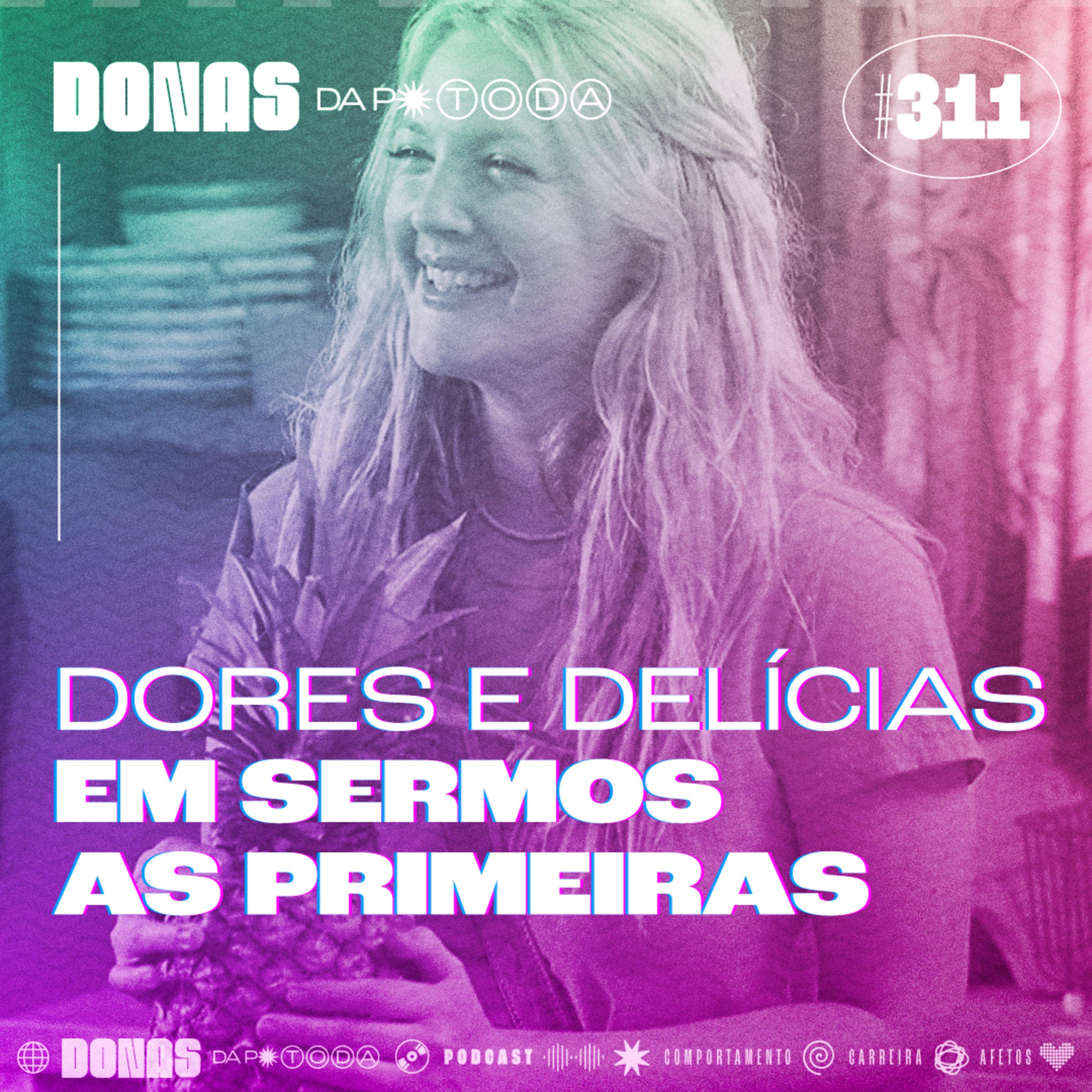 #311 - As dores e delícias de sermos as primeiras, com Cris Guterres episode artwork