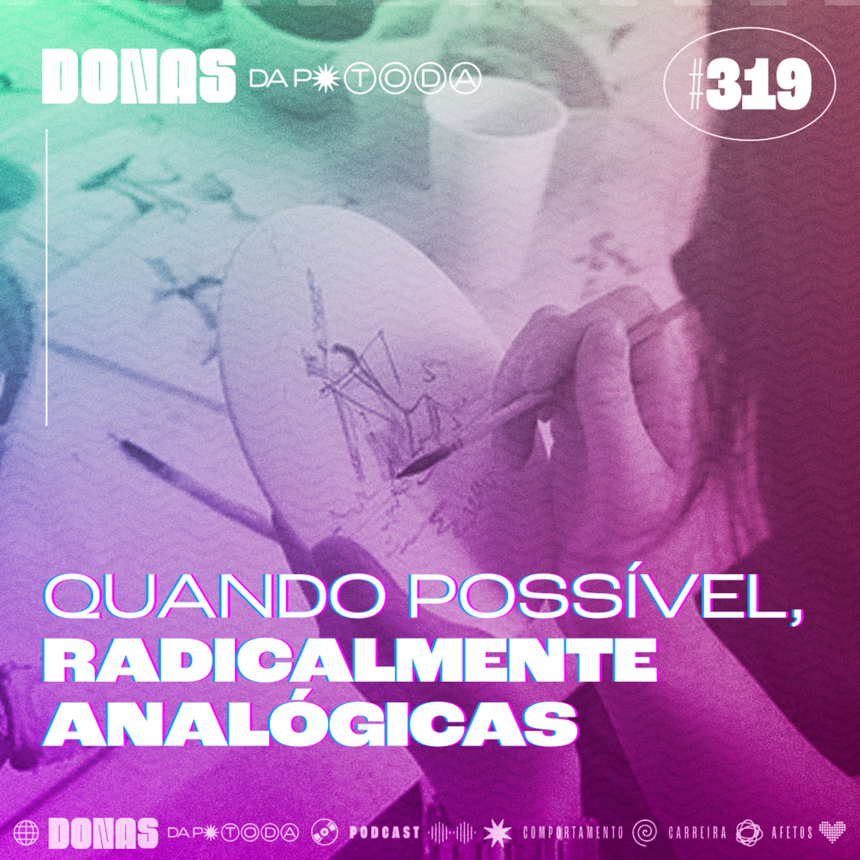 #319 - Radical e intencionalmente analógicas sempre que possível, com Sabrina Passos episode artwork