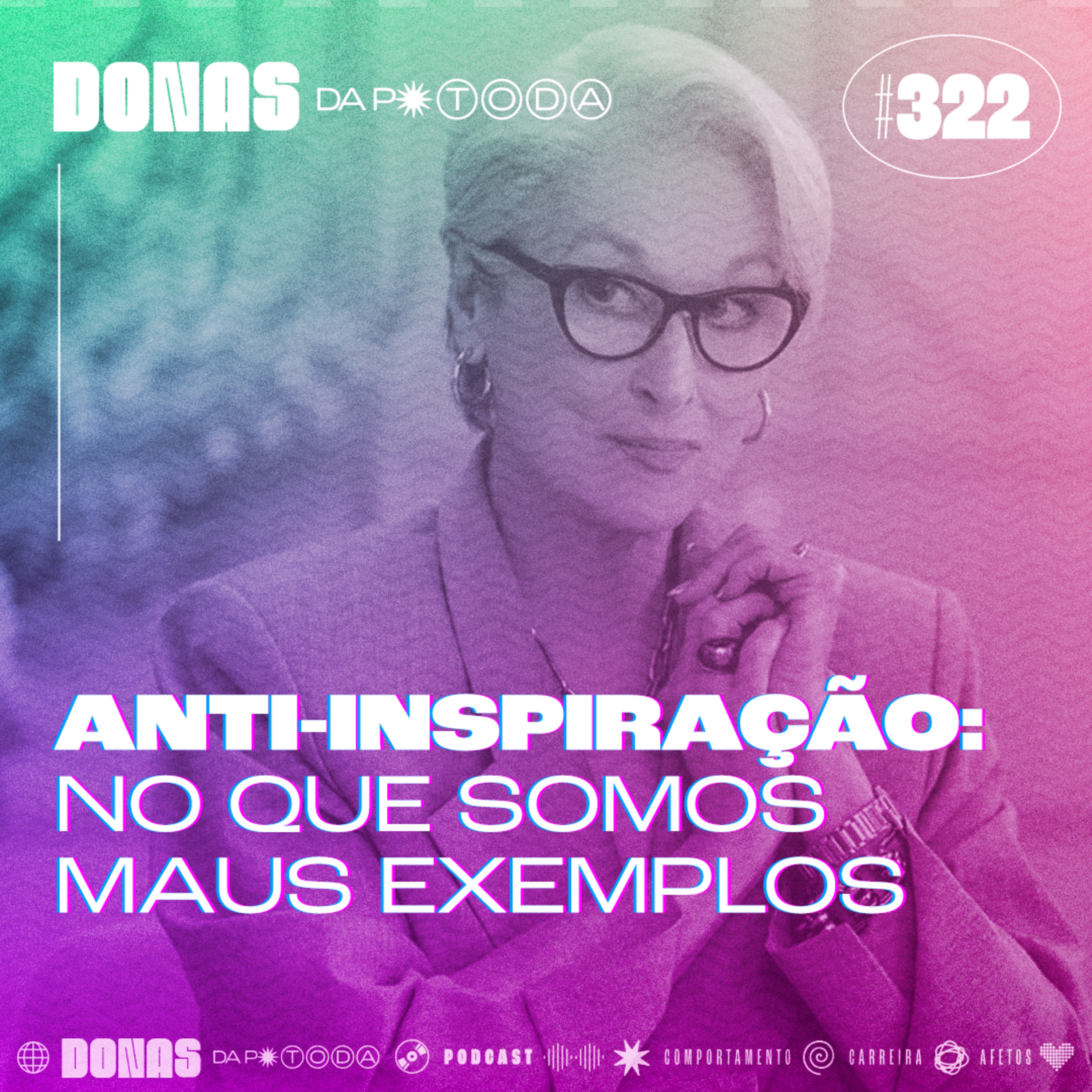 #322 - Anti-inspiracional: maus exemplos e más influências, com Bárbara Conceição episode artwork