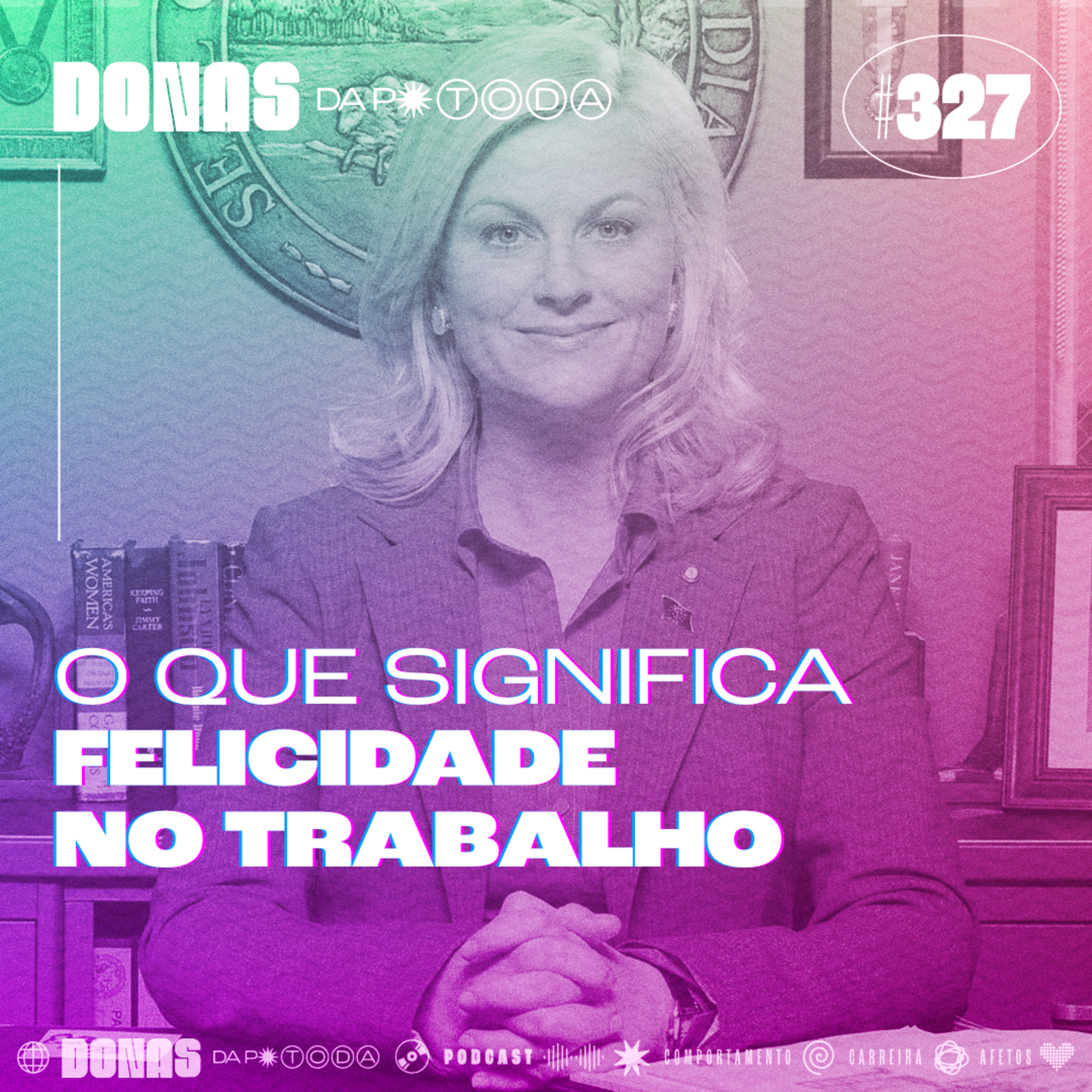 #327 - O que significa ser feliz no trabalho, com Renata Rivetti episode artwork