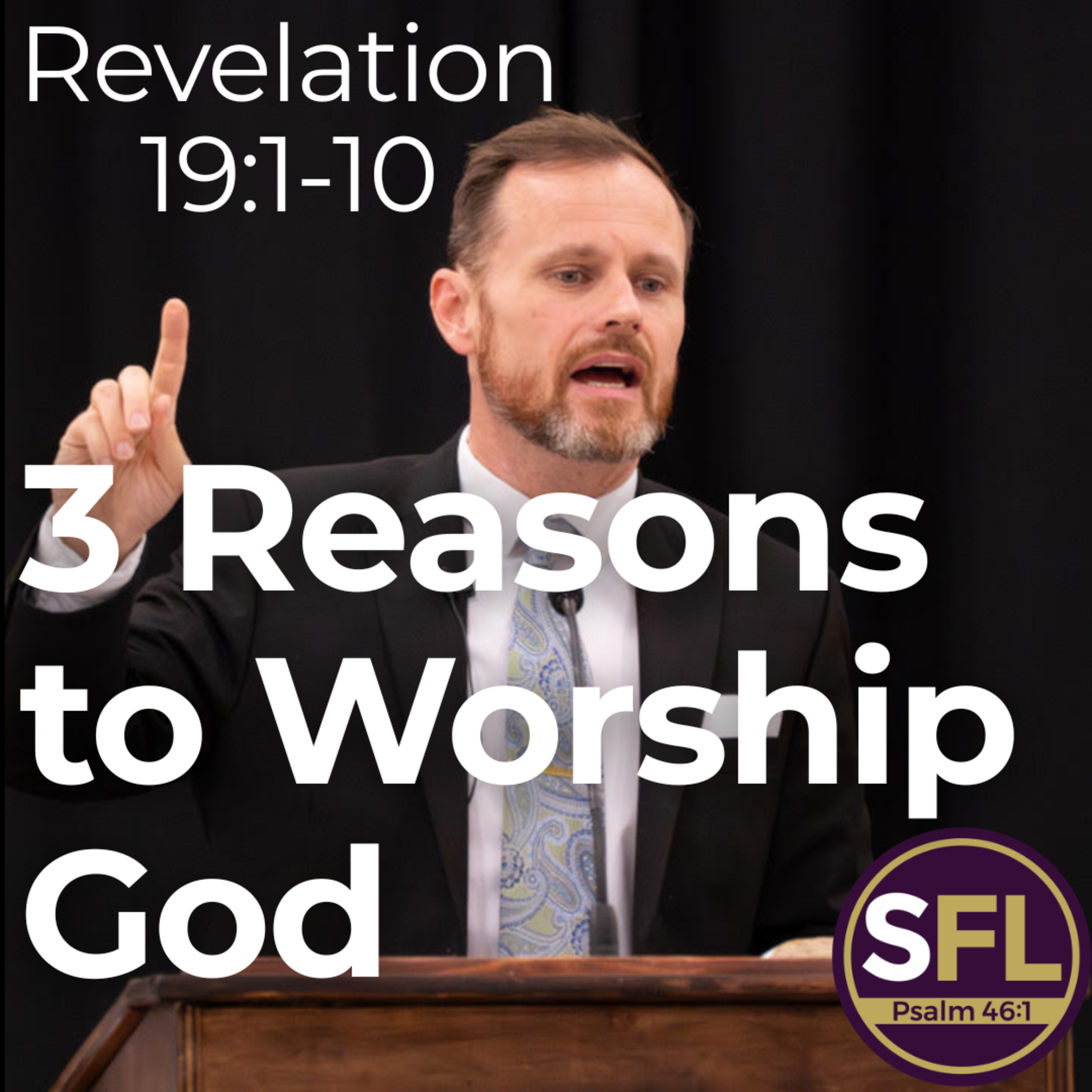 3 Reasons to Worship God (Revelation 19:1-10)