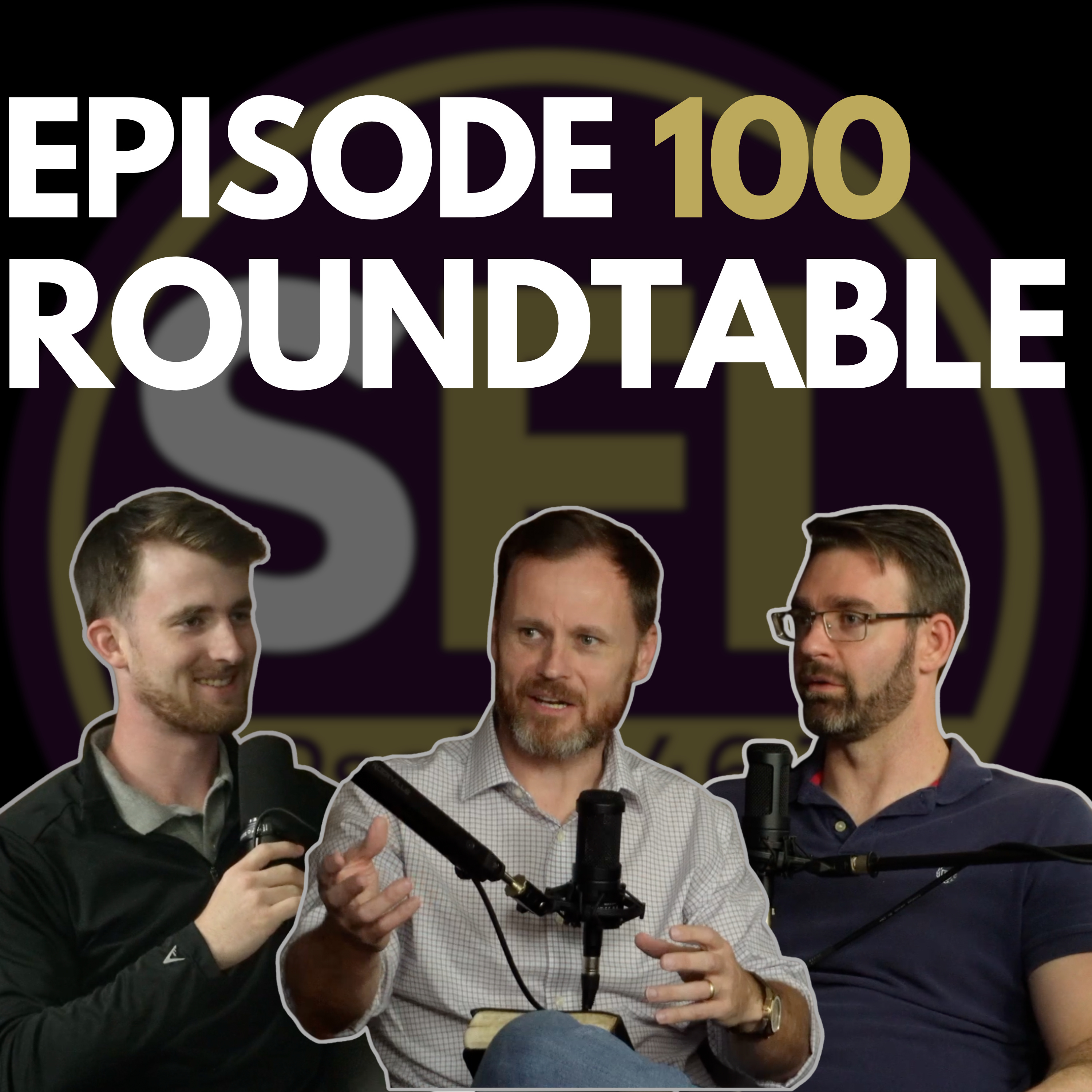 Ep 100: Round Table