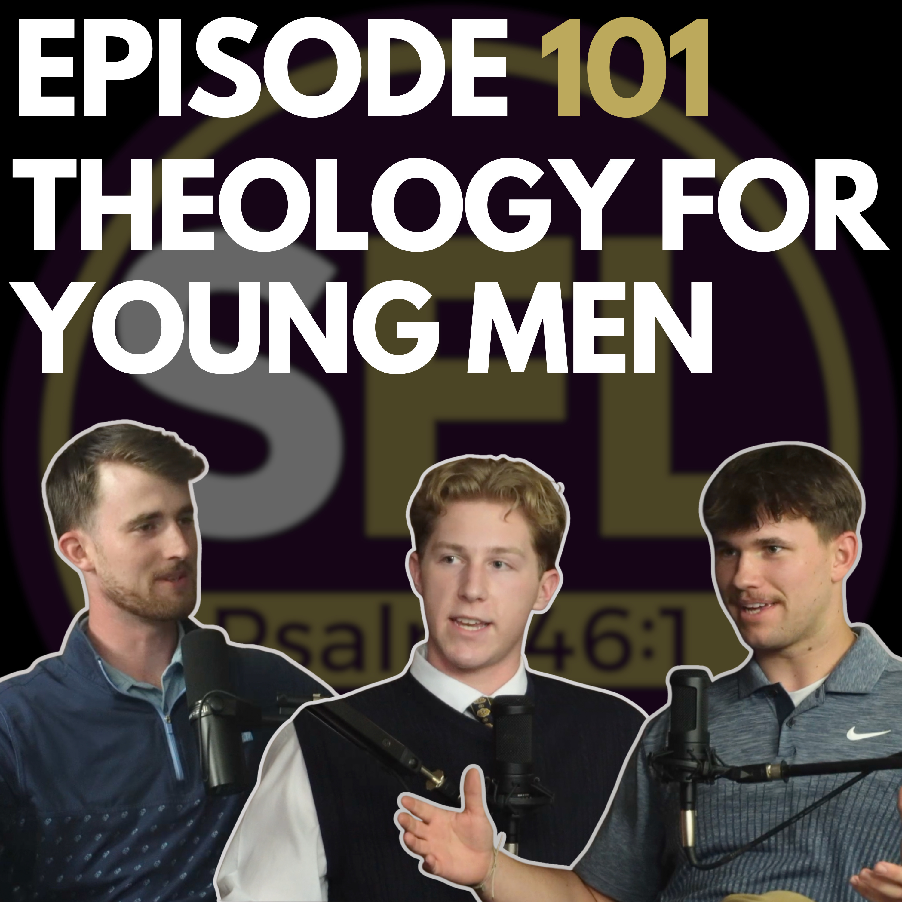 Ep 101: Theology for Young Men