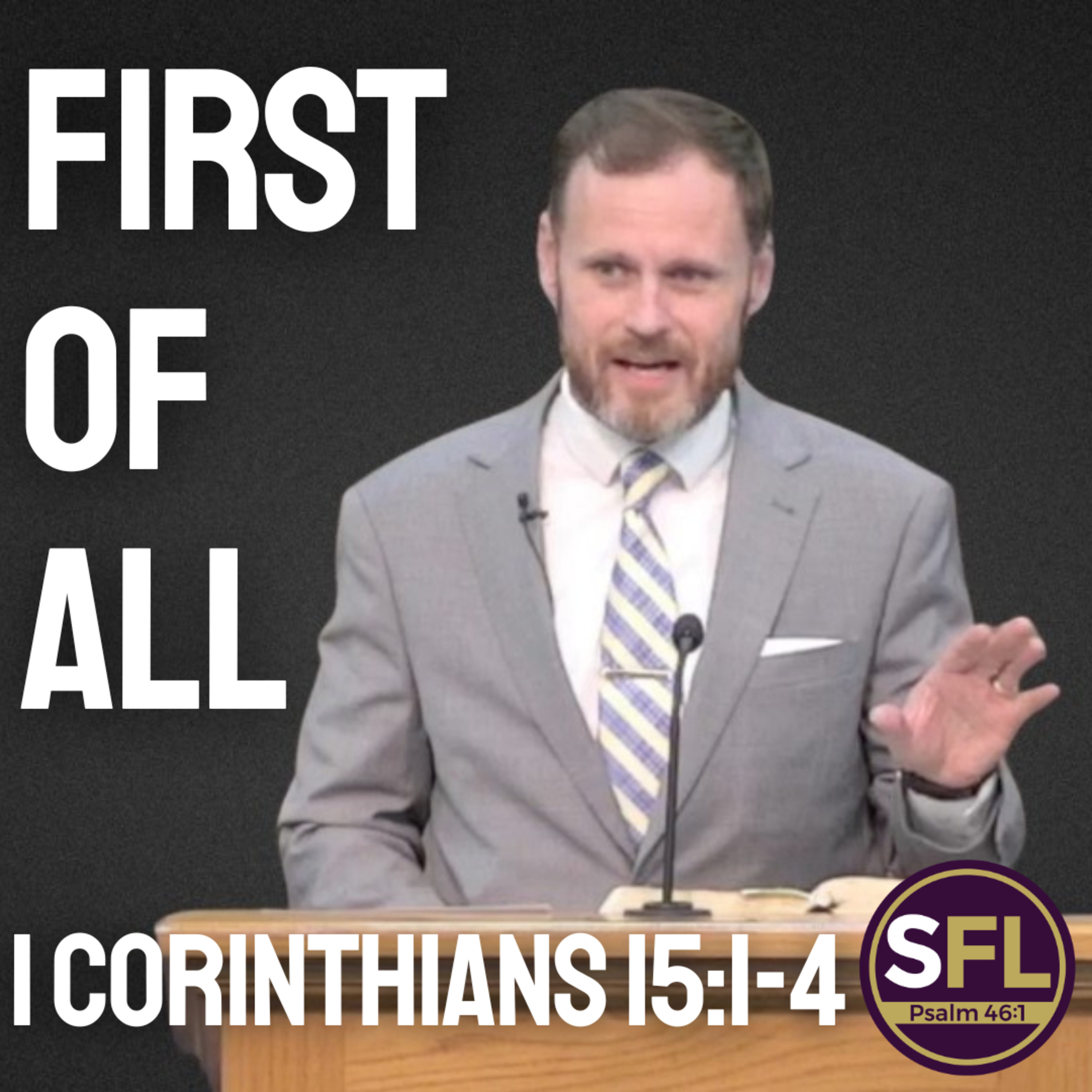 First of All (1 Corinthians 15:1-4)