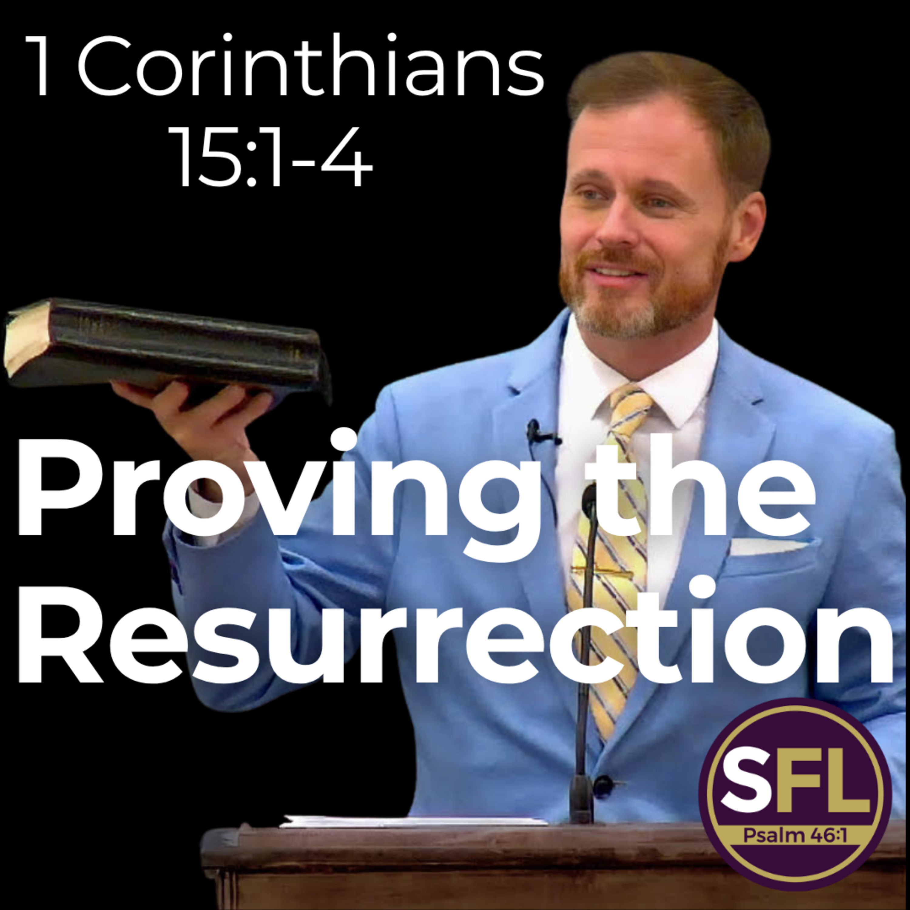 Proving the Resurrection (1 Corinthians 15:1-4)