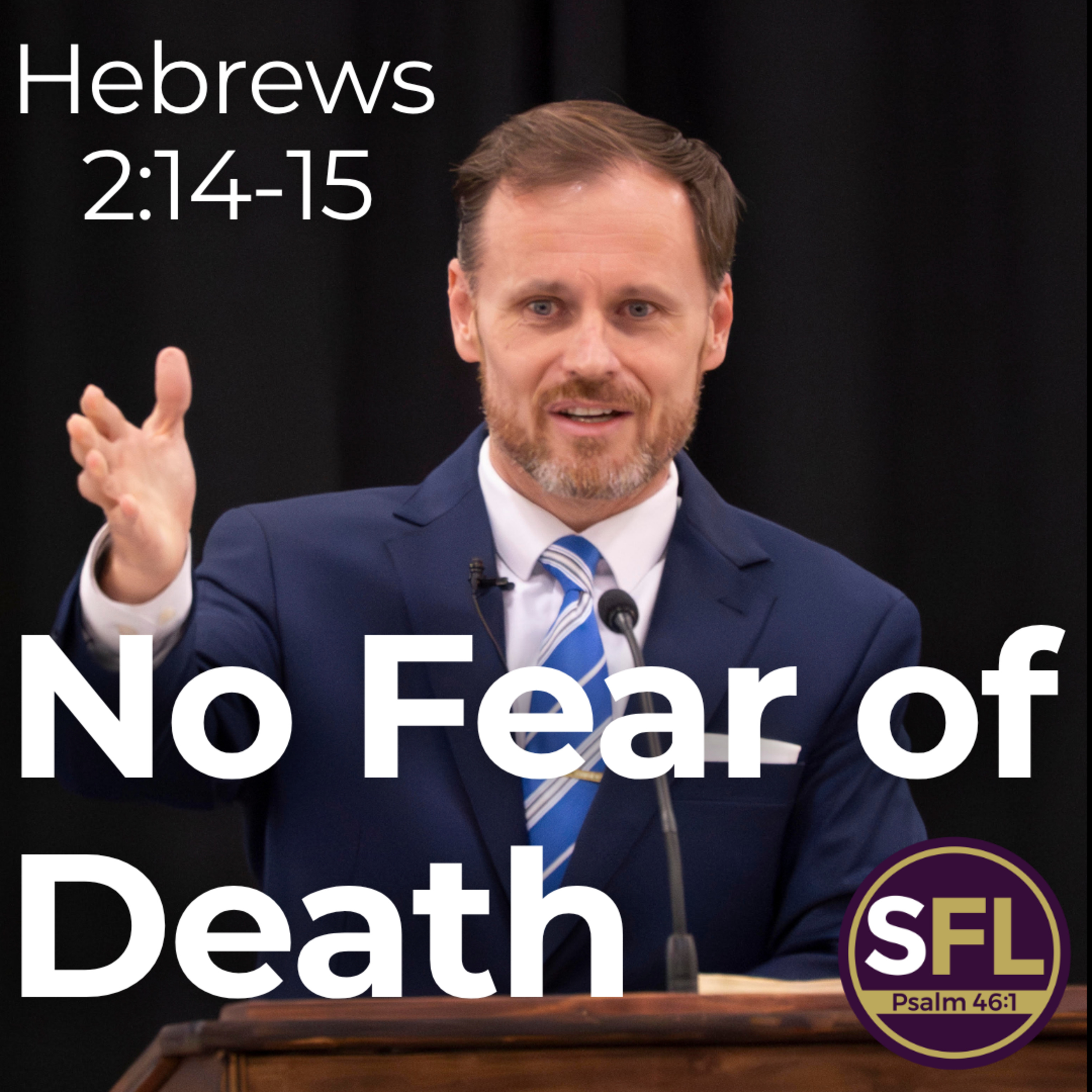 No Fear of Death (Hebrews 2:14-15)