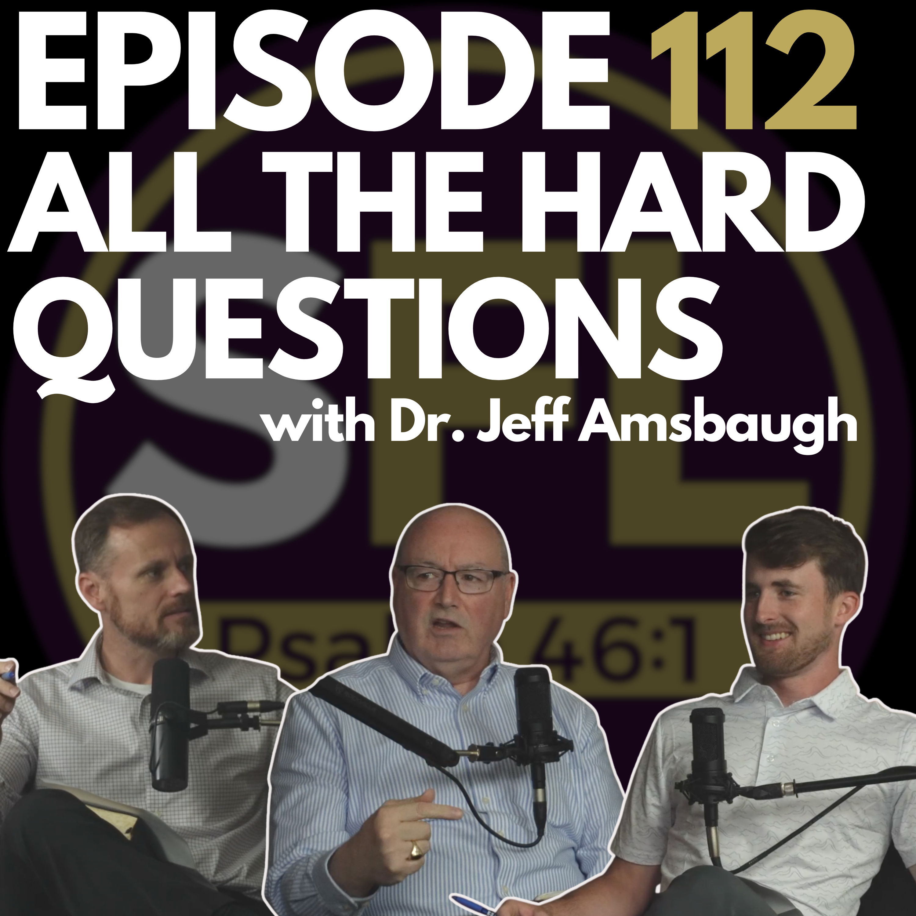 Ep 112: All the Hard Questions