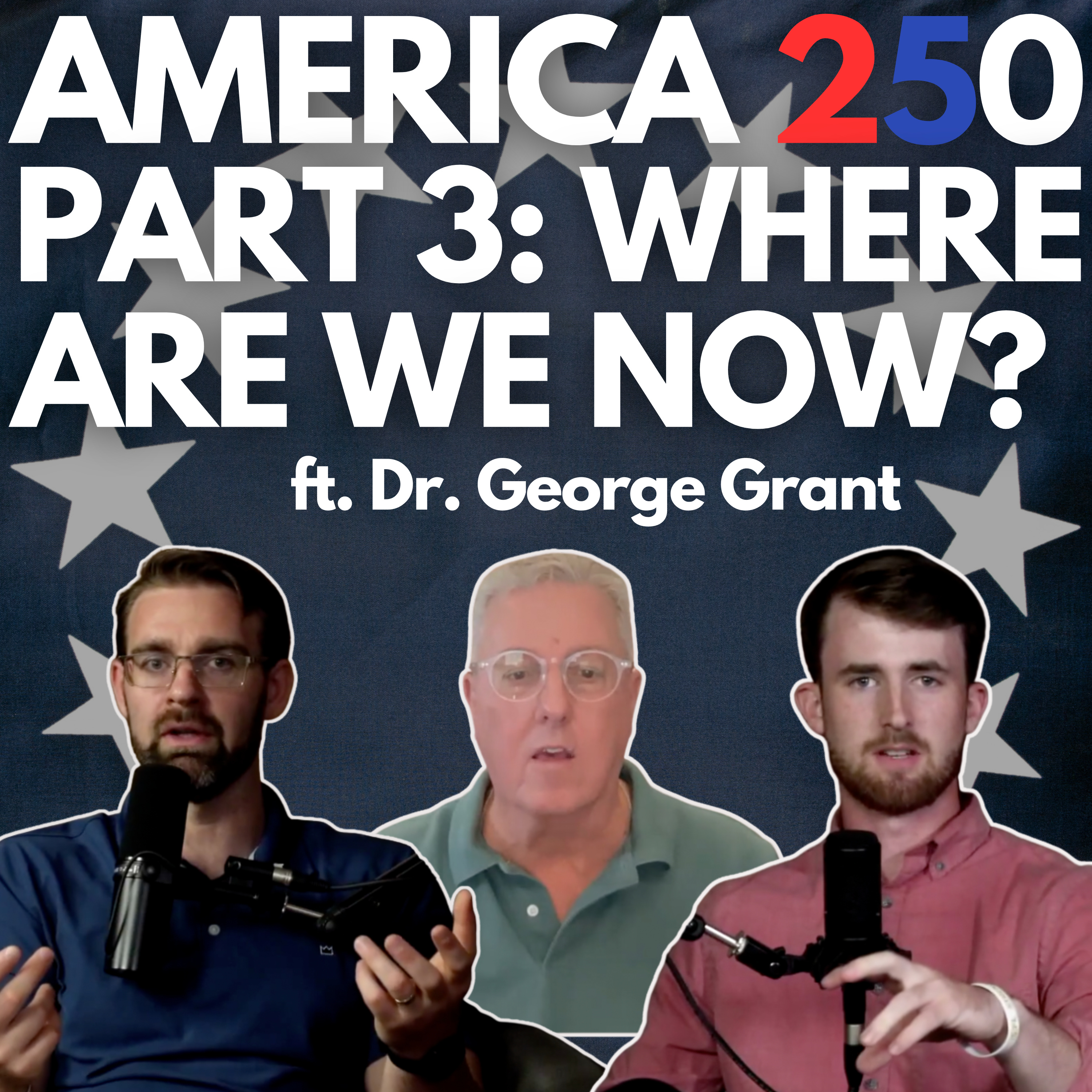 America 250 Episode 3: Dr. George Grant episode artwork