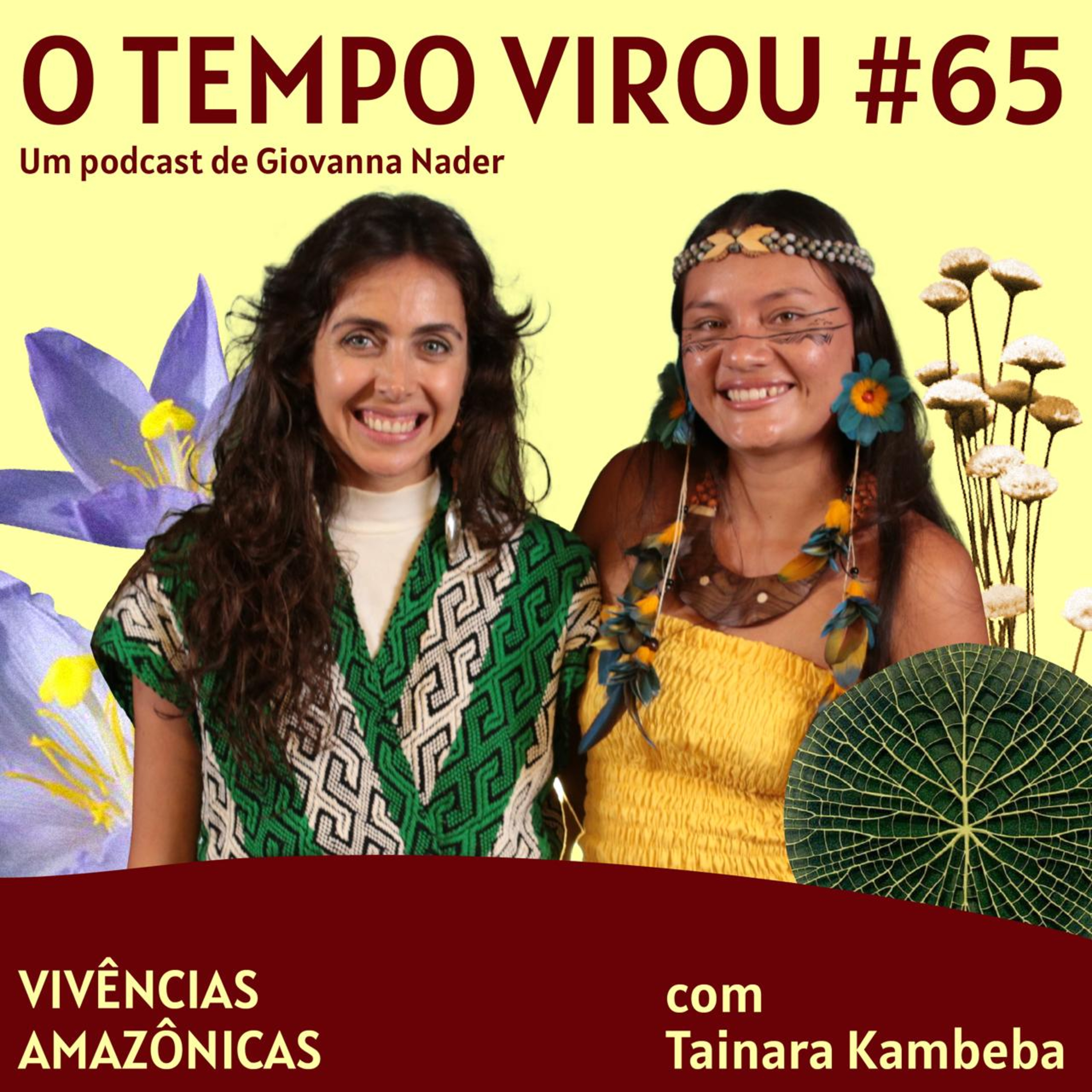 #65 Vivências Amazônicas - com Tainara Kambeba