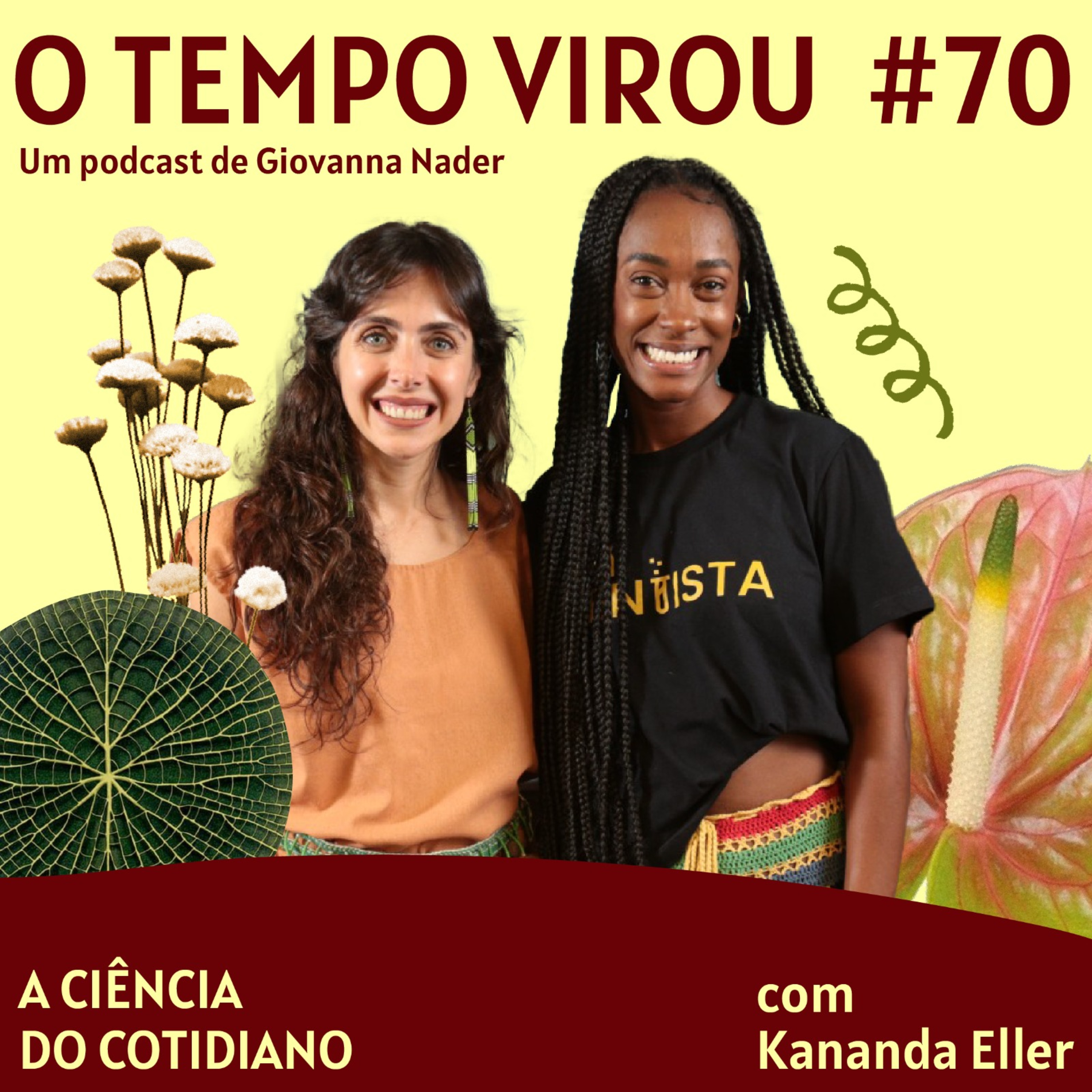 #70 A ciencia do cotidiano - com Kananda Eller