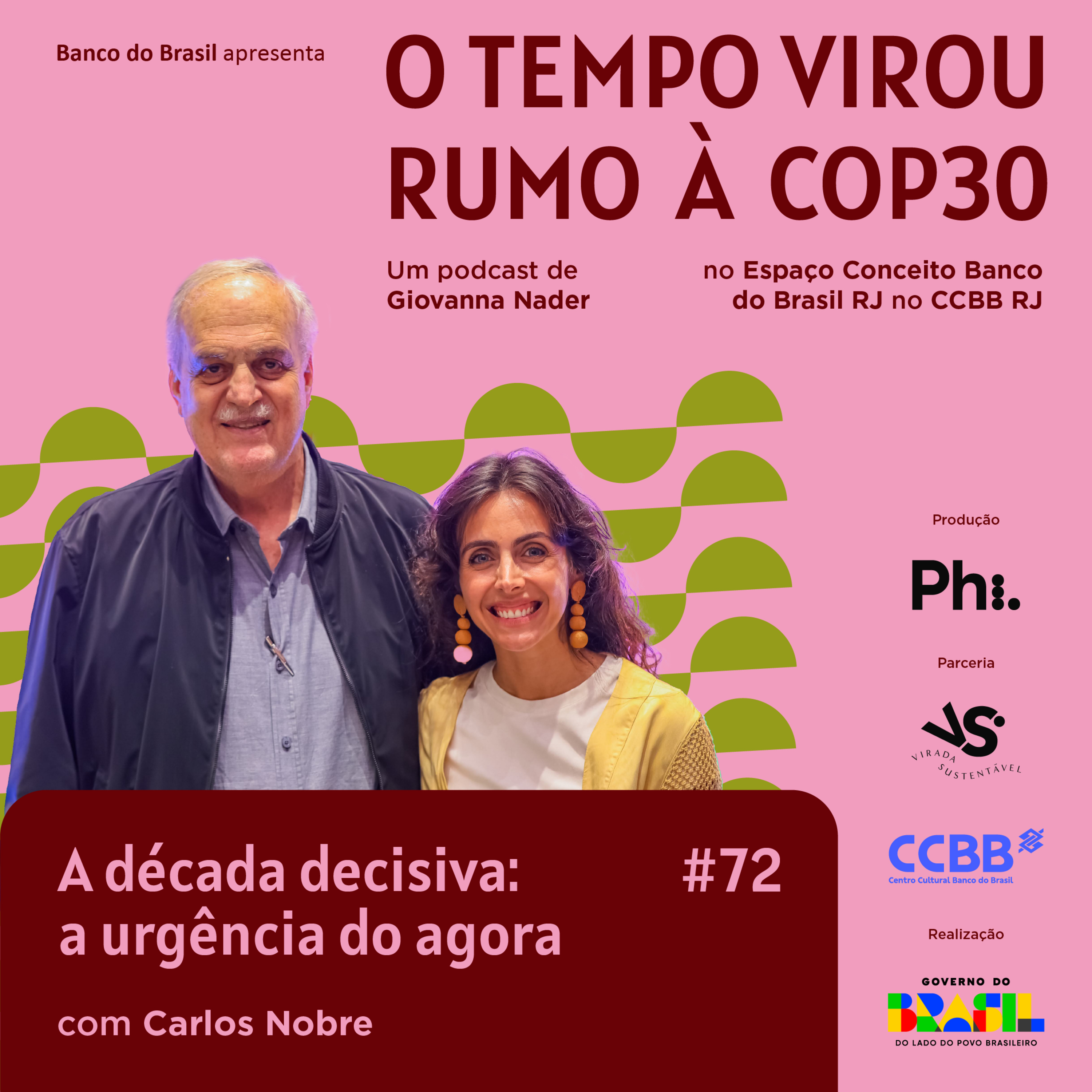 #72 Especial Rumo à COP30: A década decisiva e a urgência do agora - com Carlos Nobre